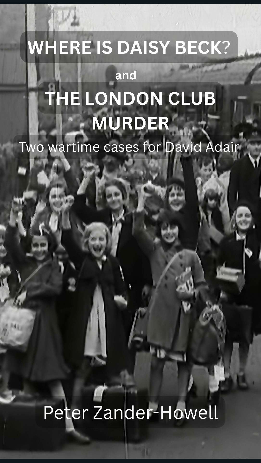 Where is Daisy Beck? and The London Club Murder - David Adair series 4
