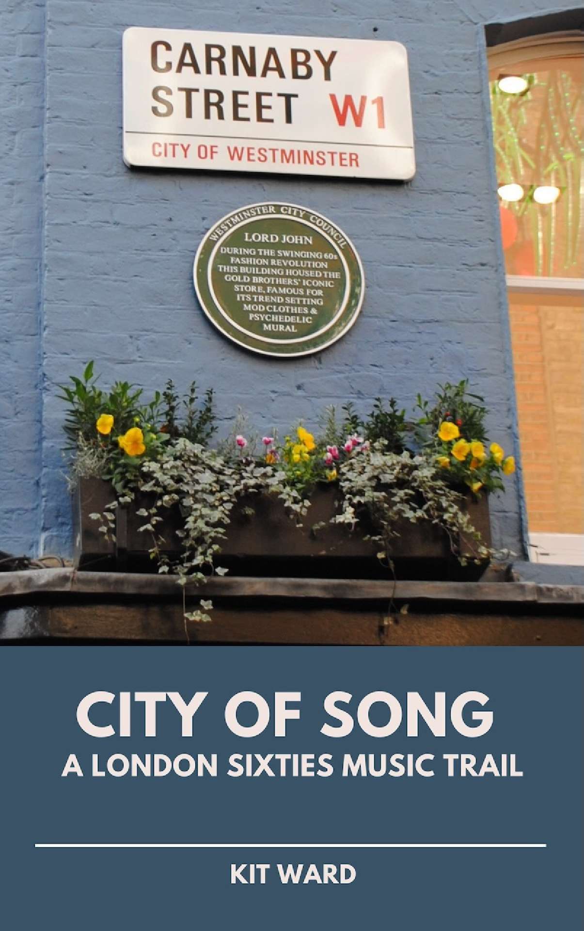 City of Song: A London Sixties Music Trail - City Trails 2