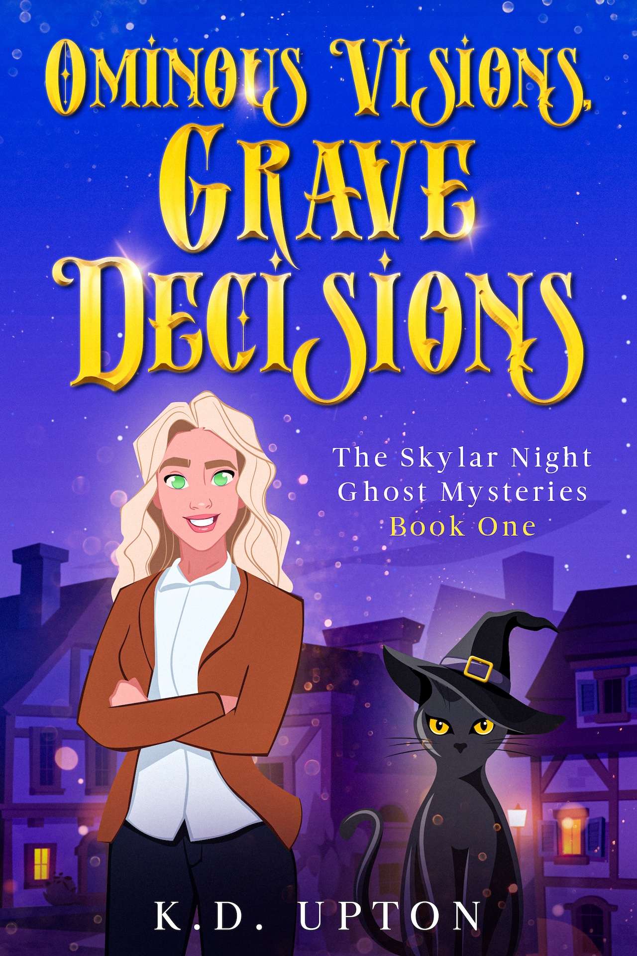 Ominous Visions, Grave Decisions - The Skylar Night Witch Mysteries Ominous Visions, Grave Decisions - The Skylar Night Witch Mysteries
