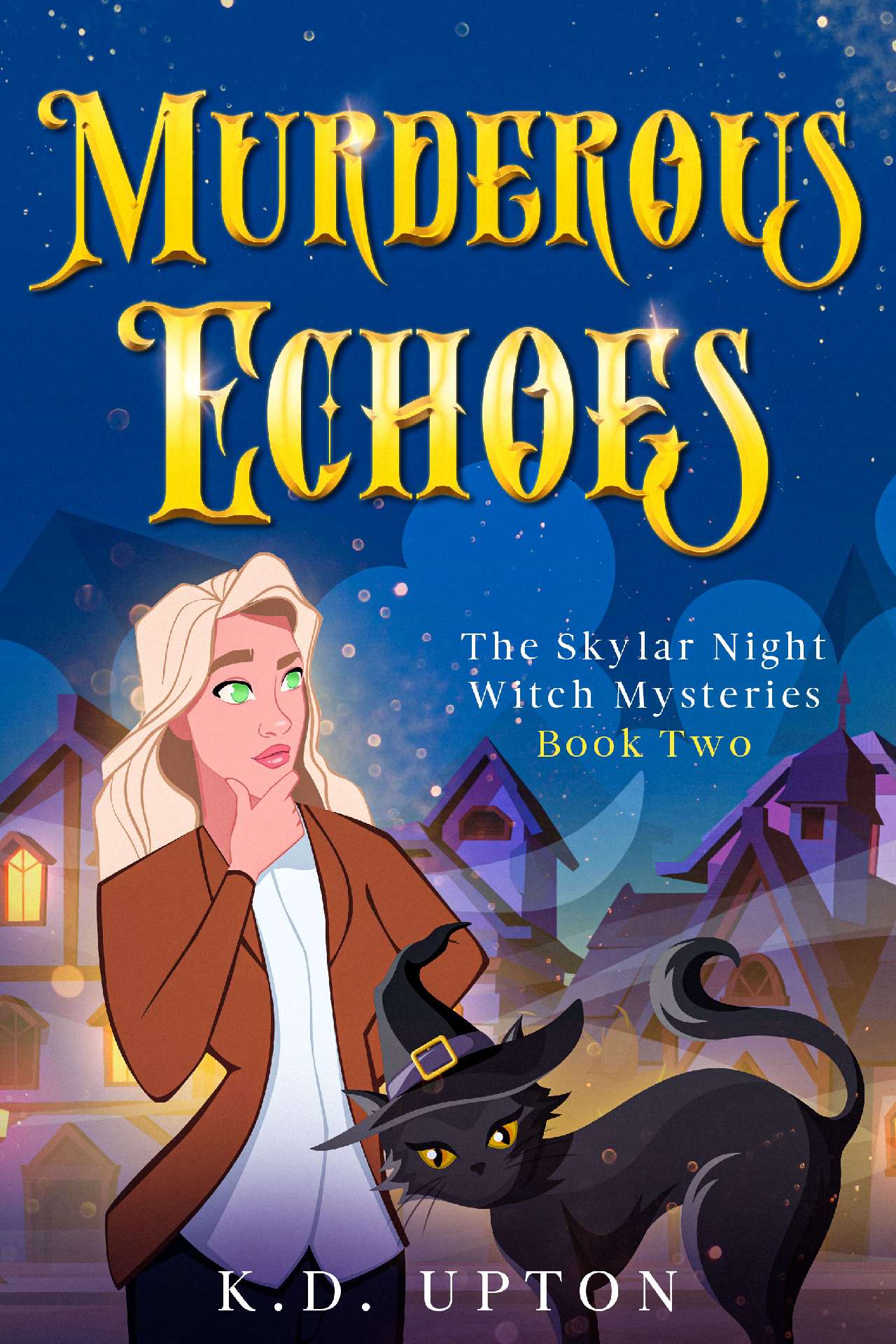 Murderous Echoes - The Skylar Night Witch Mysteries Murderous Echoes - The Skylar Night Witch Mysteries