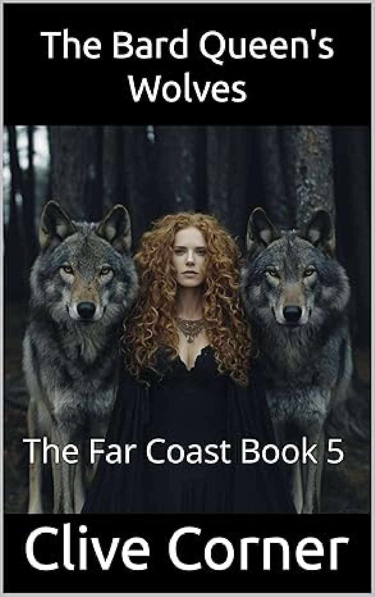 The Bard Queen's Wolves - The Far Coast 5