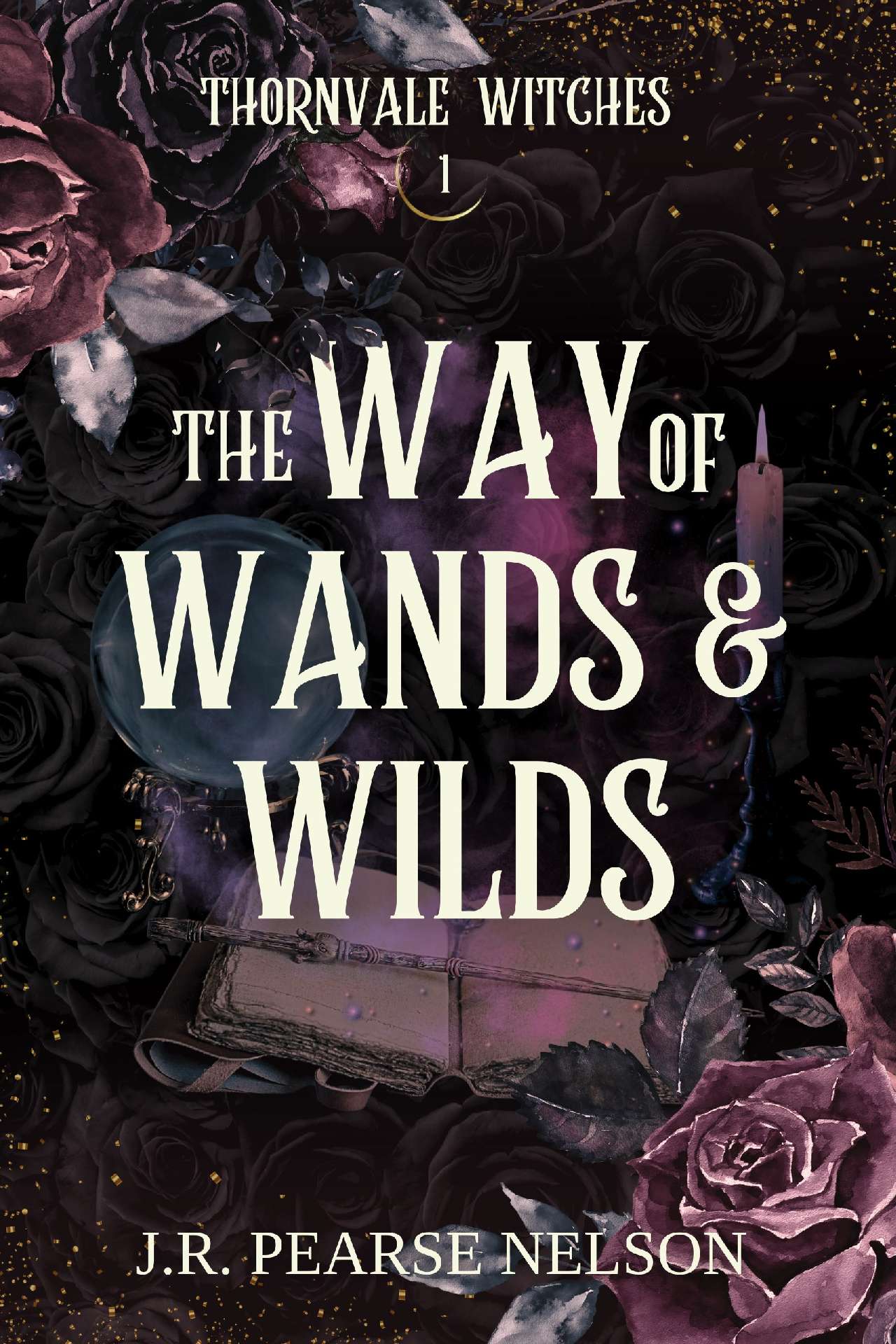 The Way of Wands and Wilds - Thornvale Witches 1