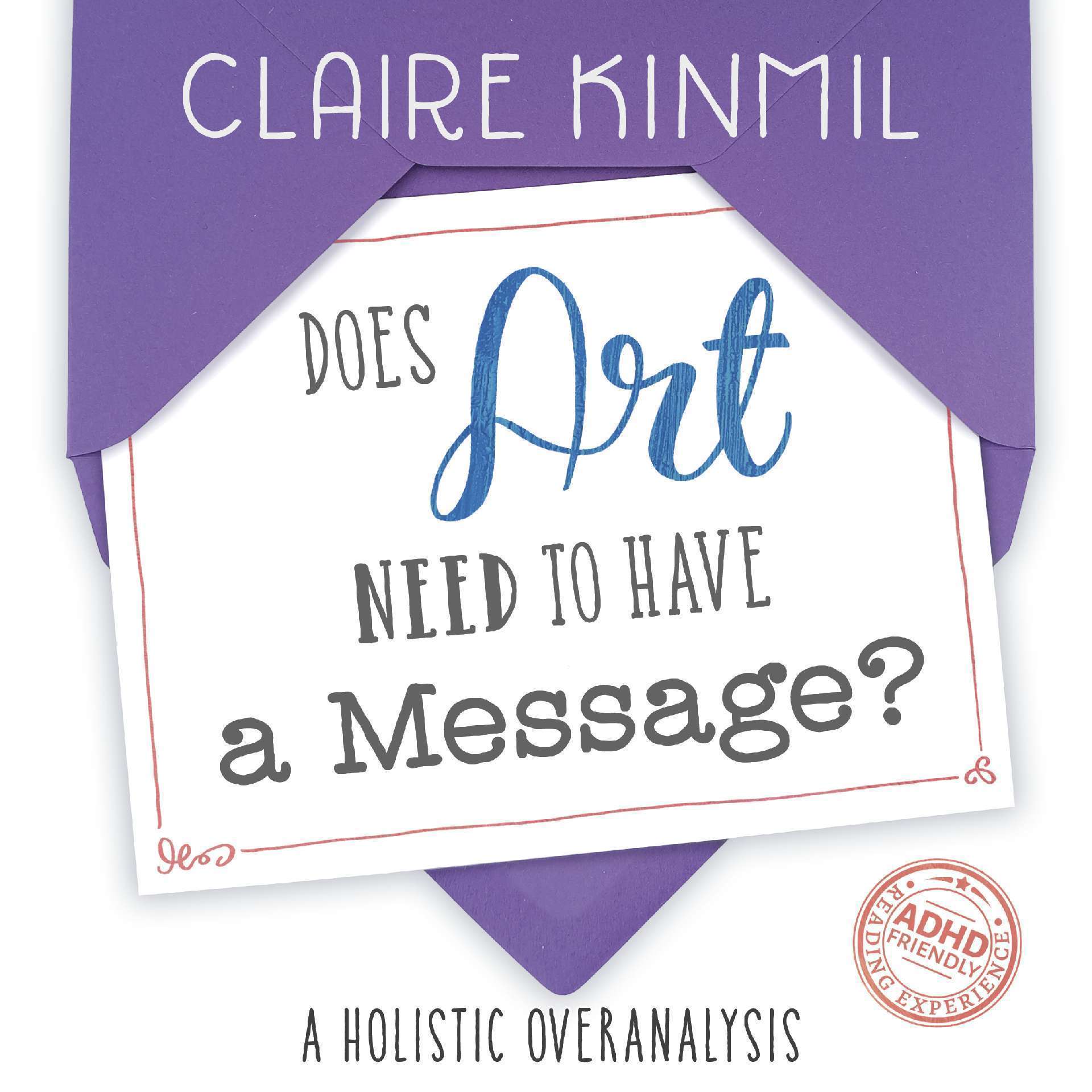 Does Art Need to Have a Message? A Holistic Overanalysis Does Art Need to Have a Message? A Holistic Overanalysis