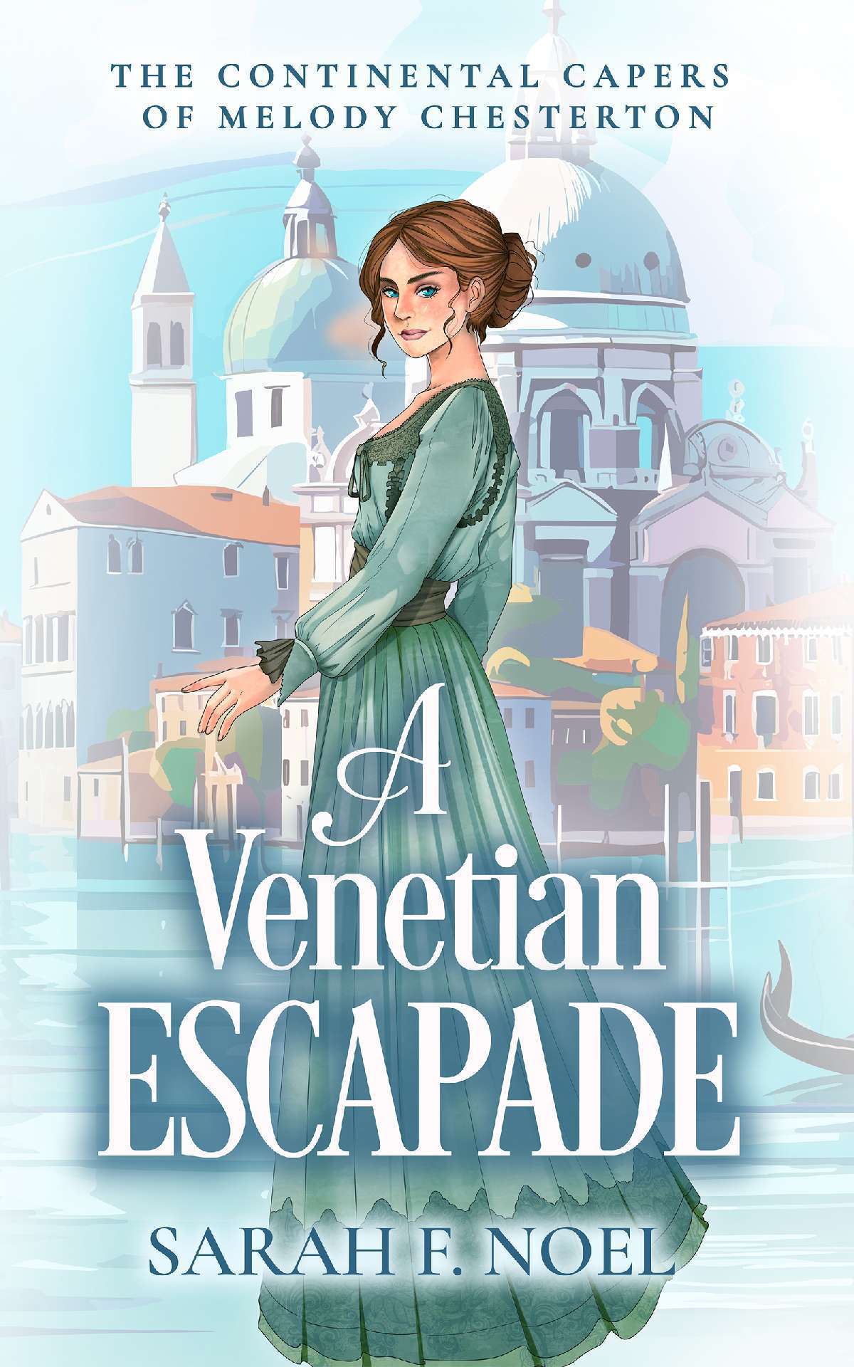 A Venetian Escapade - The Continental Capers of Melody Chesterton 1 A Venetian Escapade - The Continental Capers of Melody Chesterton 1