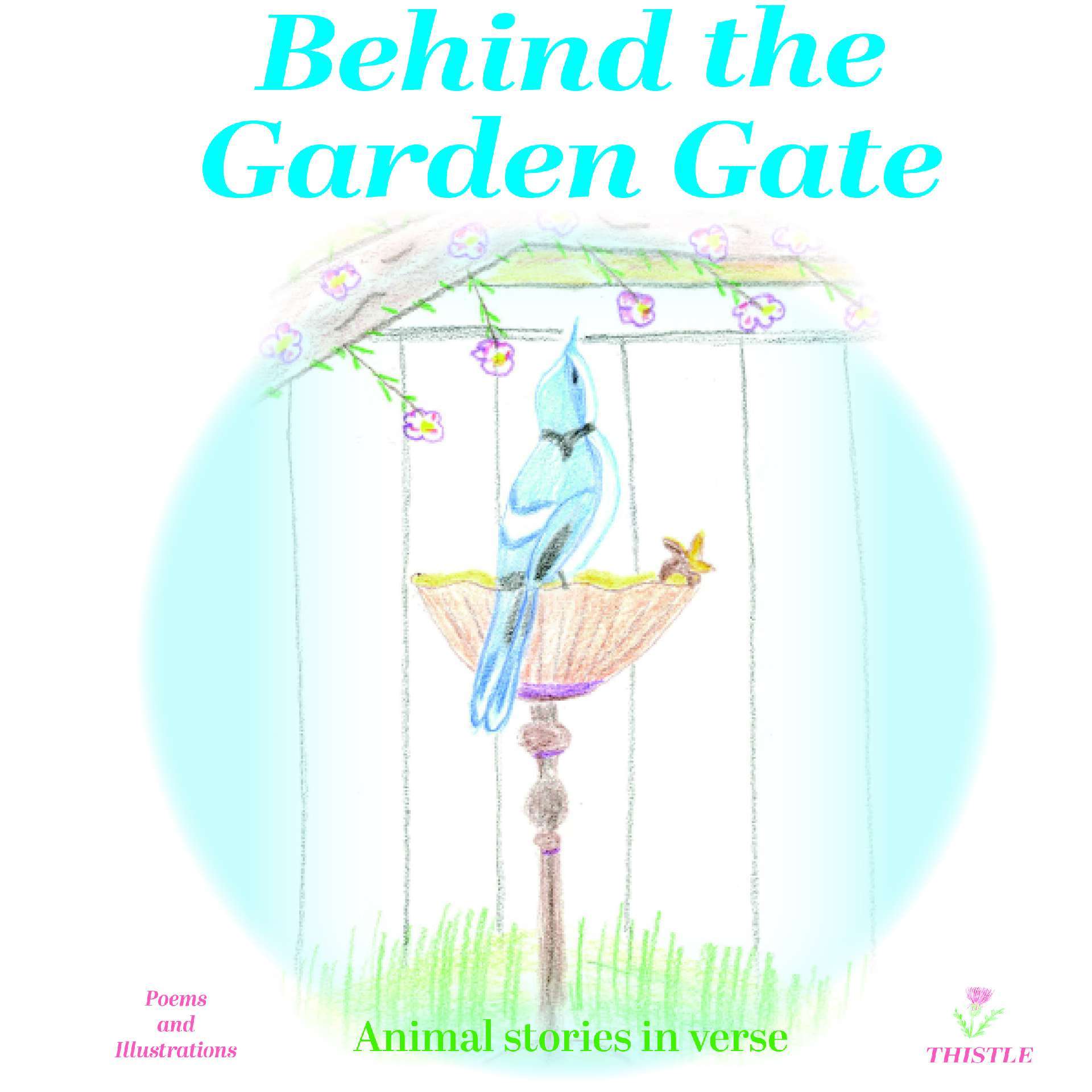 Behind the Garden Gate: Animal stories in verse