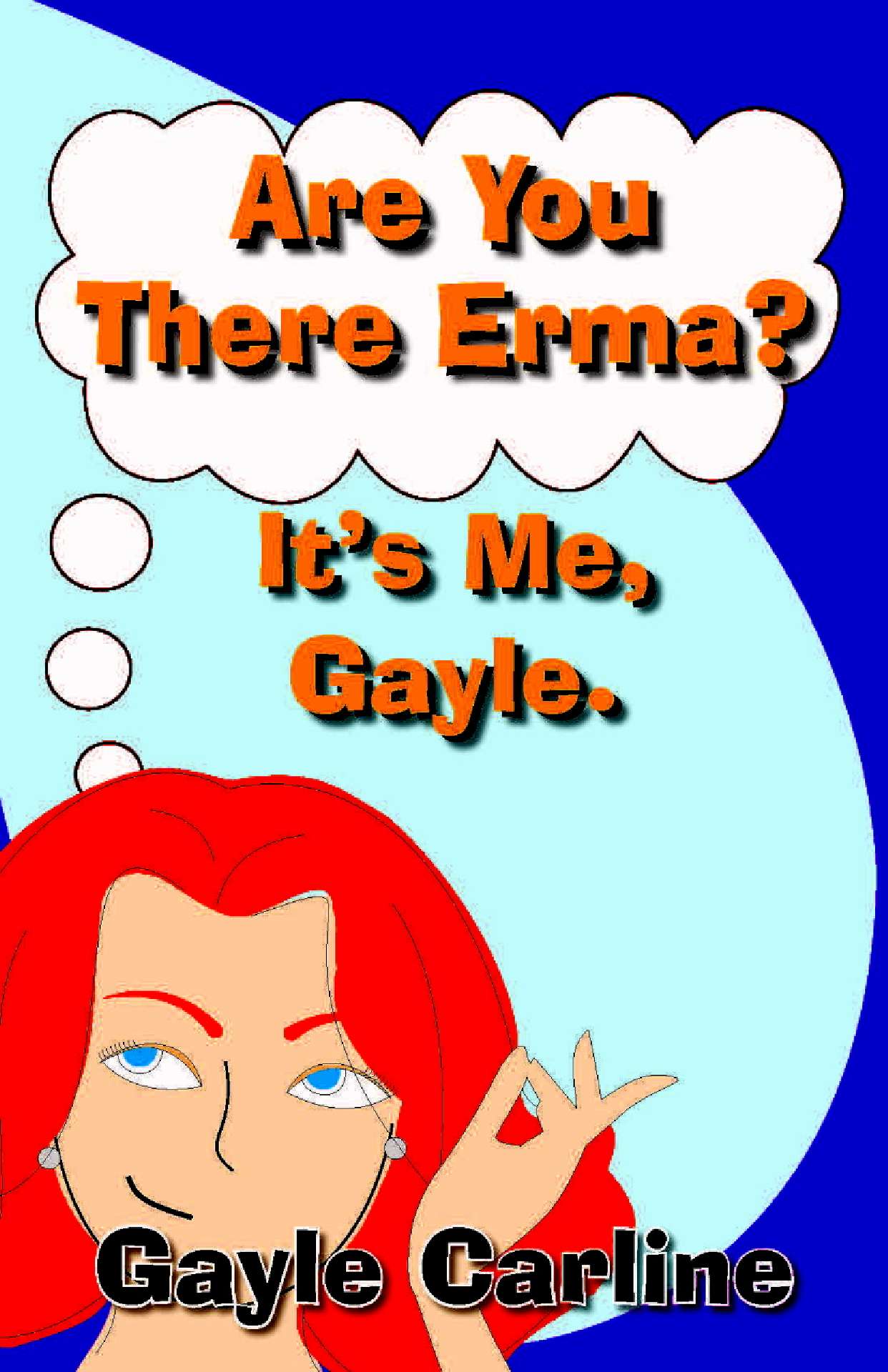 Are You There, Erma? It's Me, Gayle