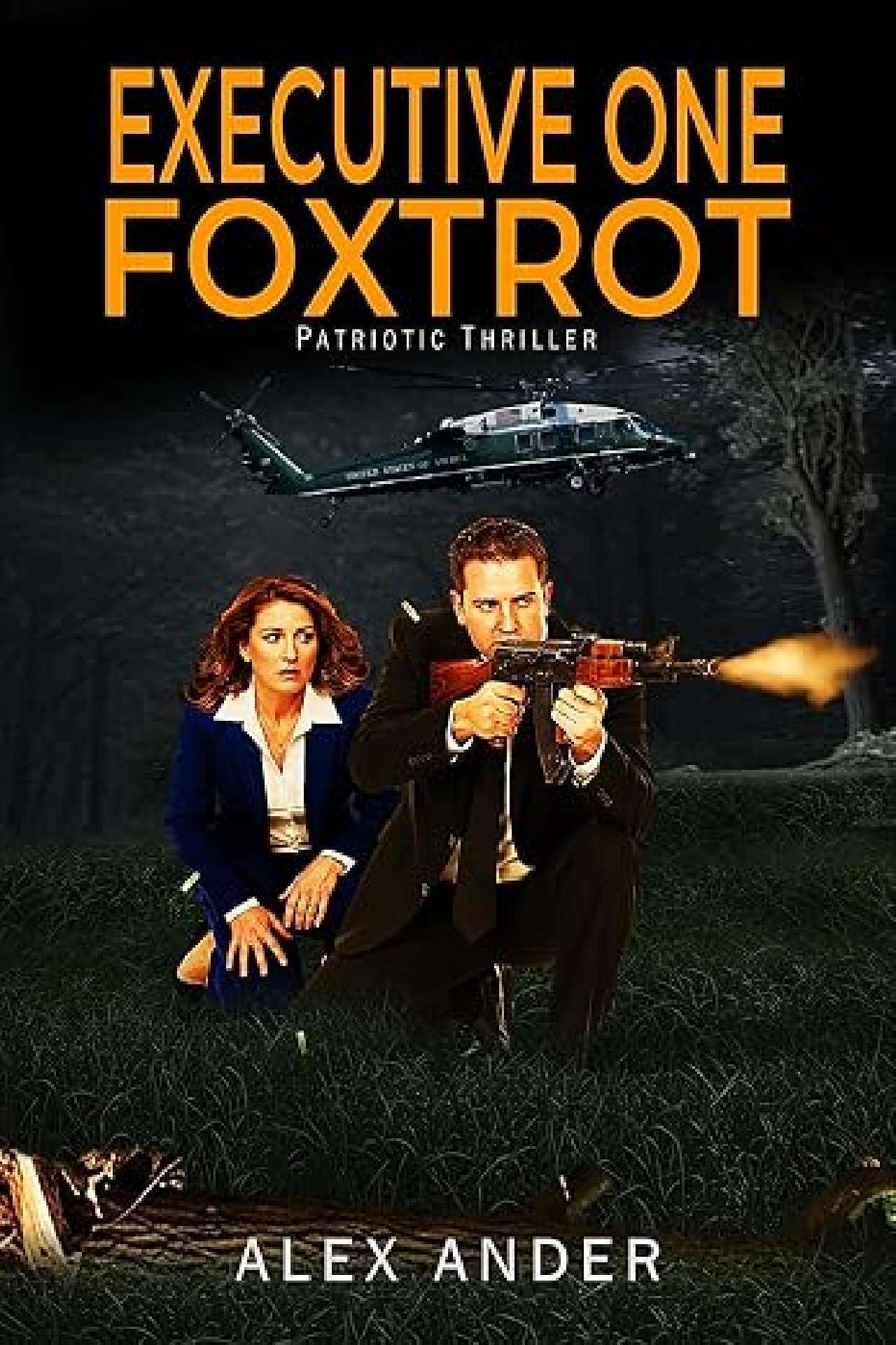 Executive One Foxtrot - Patriotic Action Thriller Books - Short Reads 1