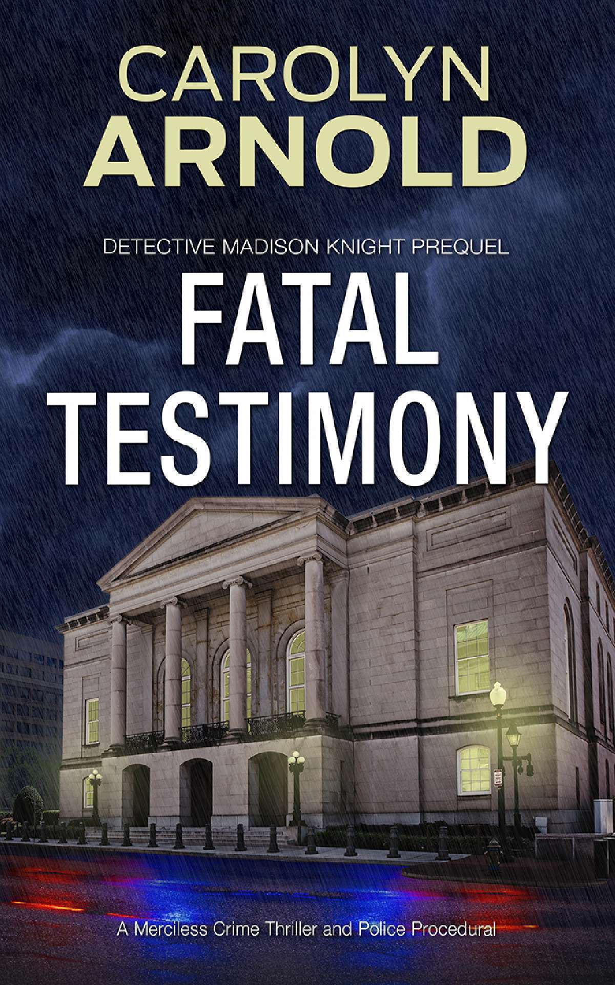 Fatal Testimony - Detective Madison Knight Prequel - Detective Madison Knight Series Preq