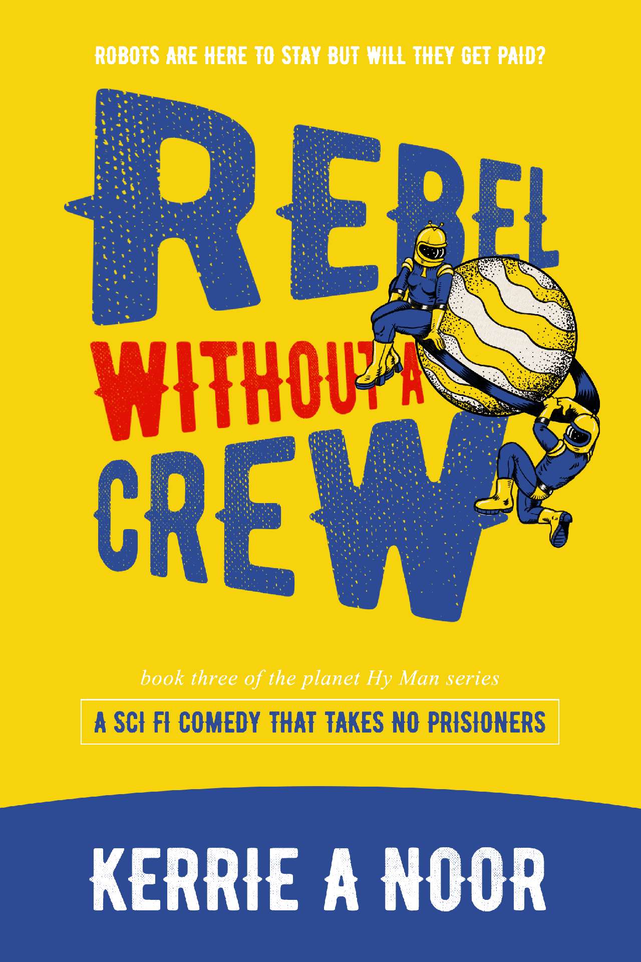 Rebel Without A Crew: A Sci Fi Comedy With Comedic Conquests - Planet Hy Man 6