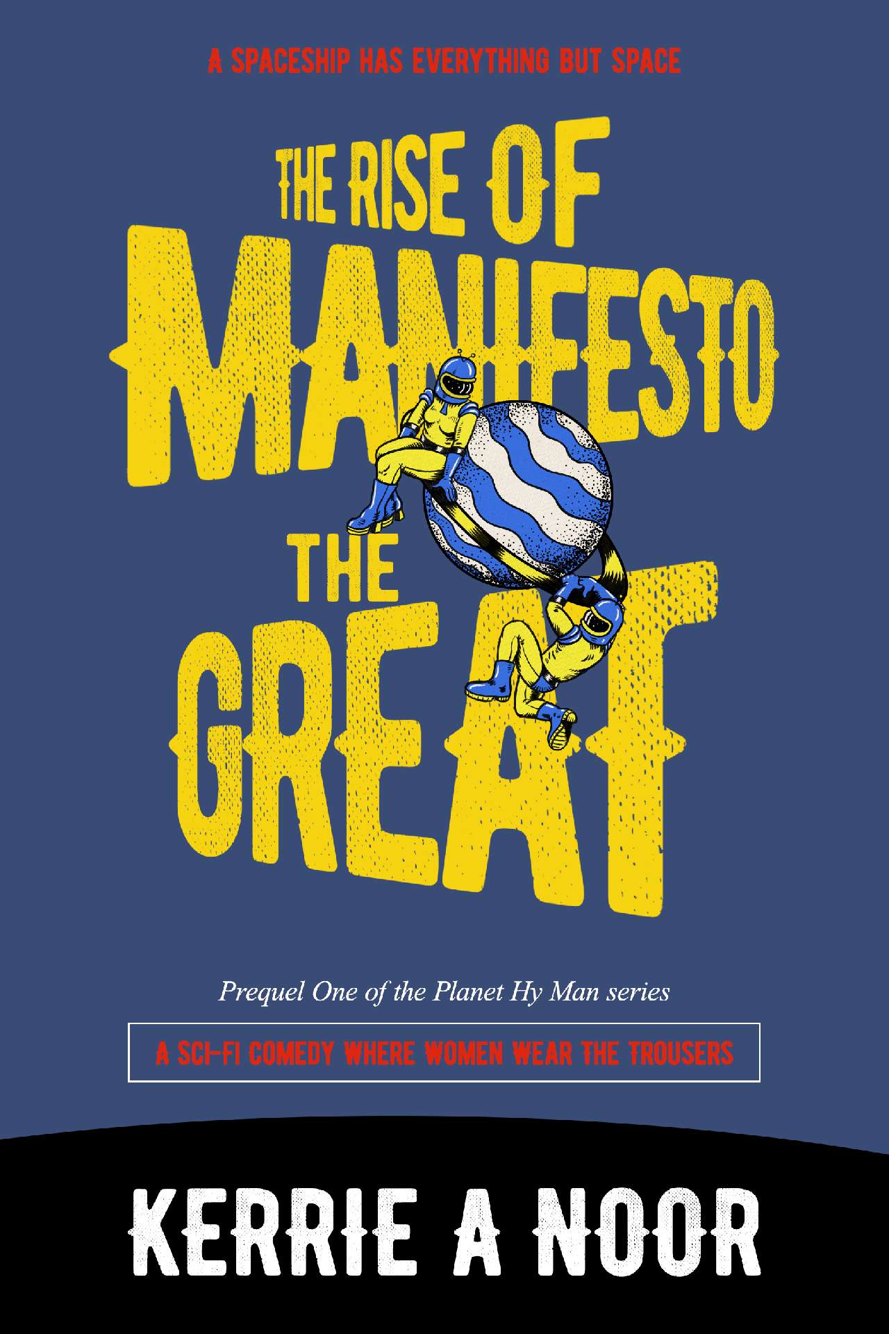 The Rise Of Manifesto The Great: A Sci Fi Comedy With Dystopians Delusions - Planet Hy Man 1