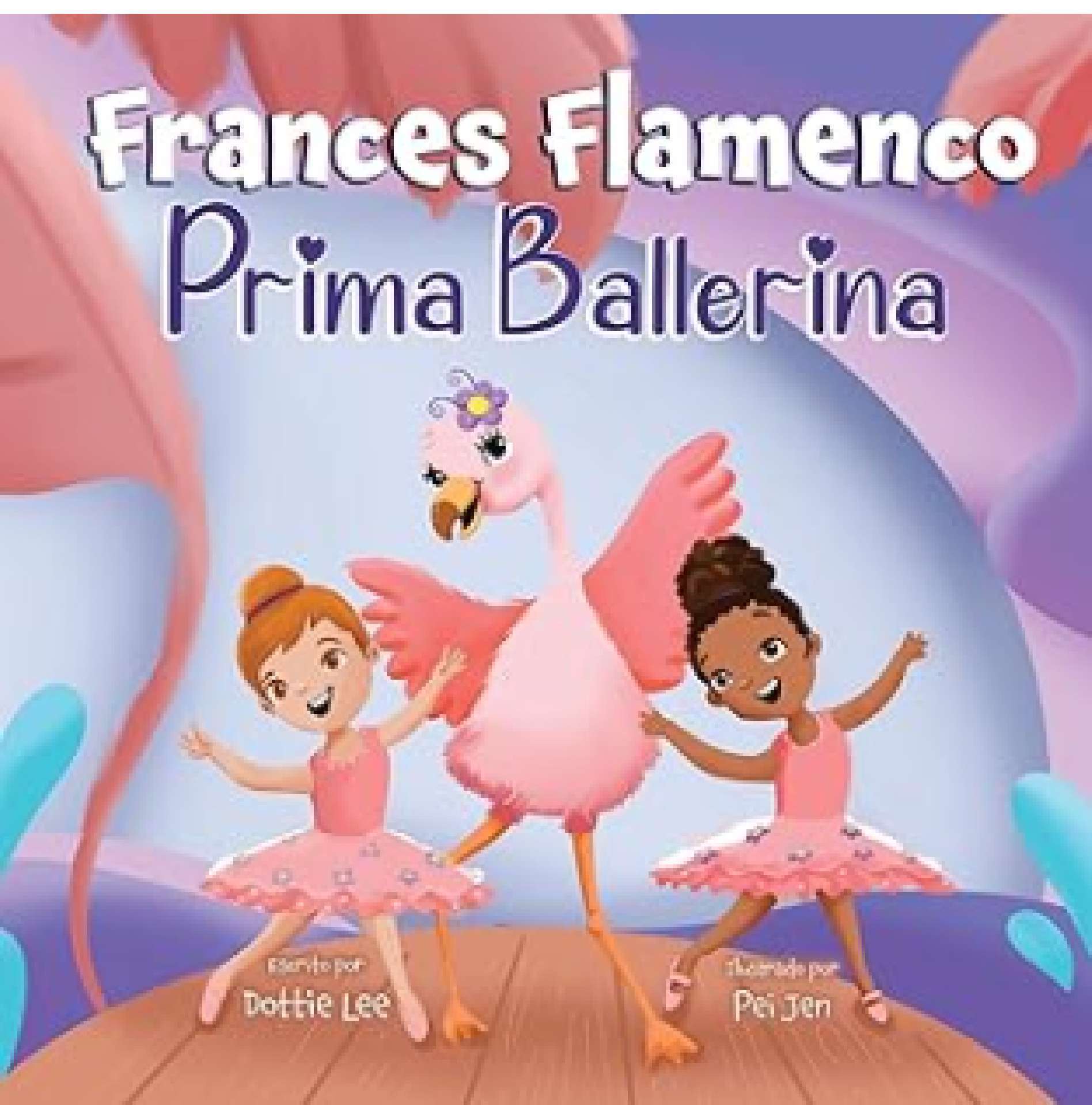 Frances  Flamenco: Prima Ballerina - Las Aventuras of Frances Flamingo