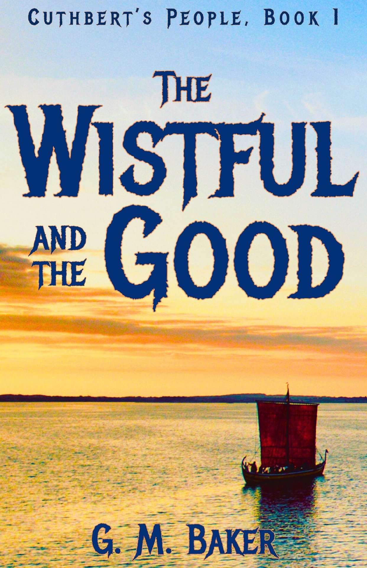 The Wistful and the Good - Cuthbert's People 1