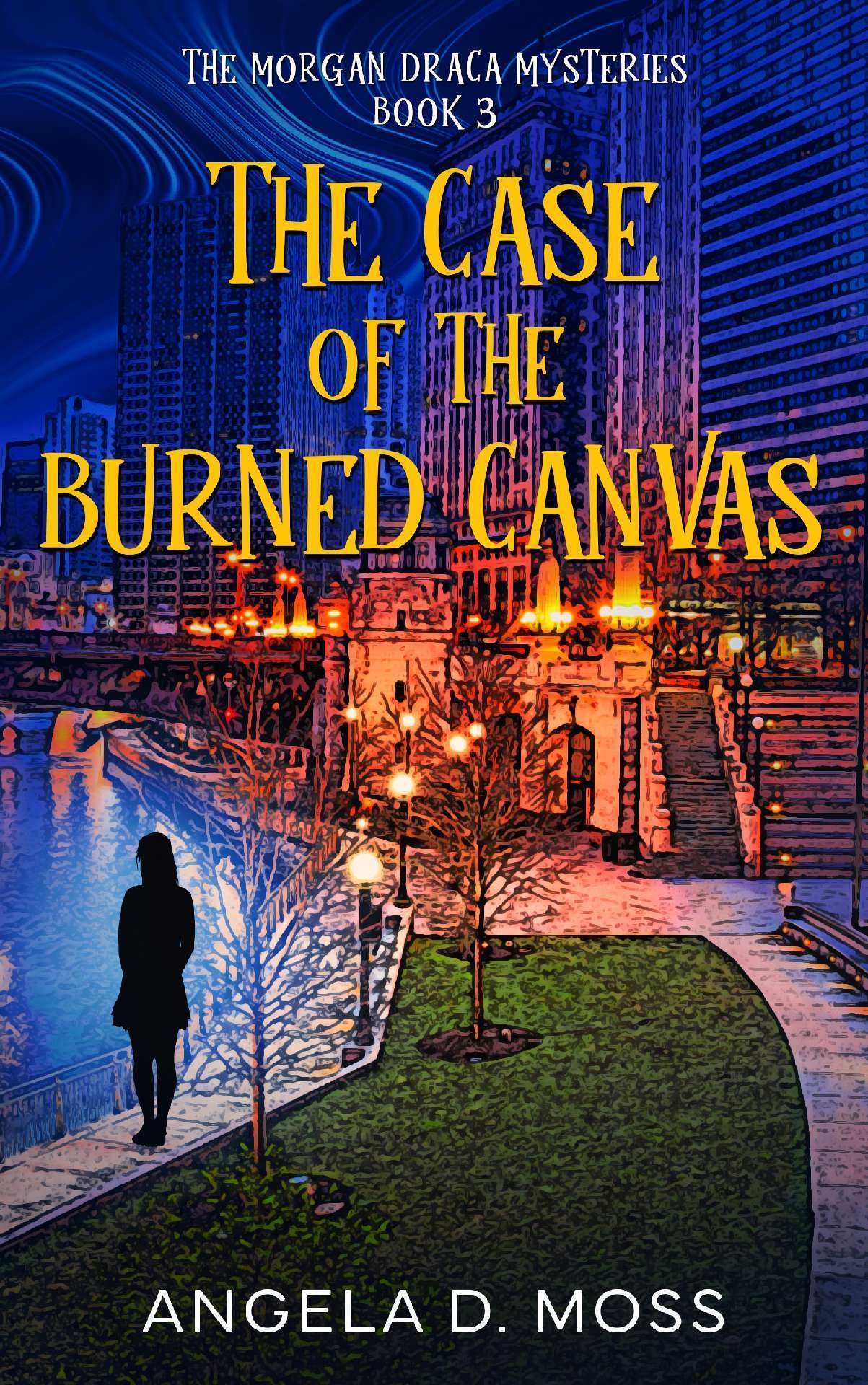 The Case of the Burned Canvas - The Morgan Draca Mysteries 3 The Case of the Burned Canvas - The Morgan Draca Mysteries 3