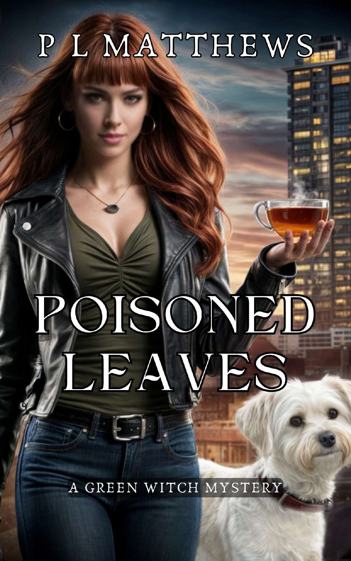 Poisoned Leaves - A Green Witch Mystery 1 Poisoned Leaves - A Green Witch Mystery 1