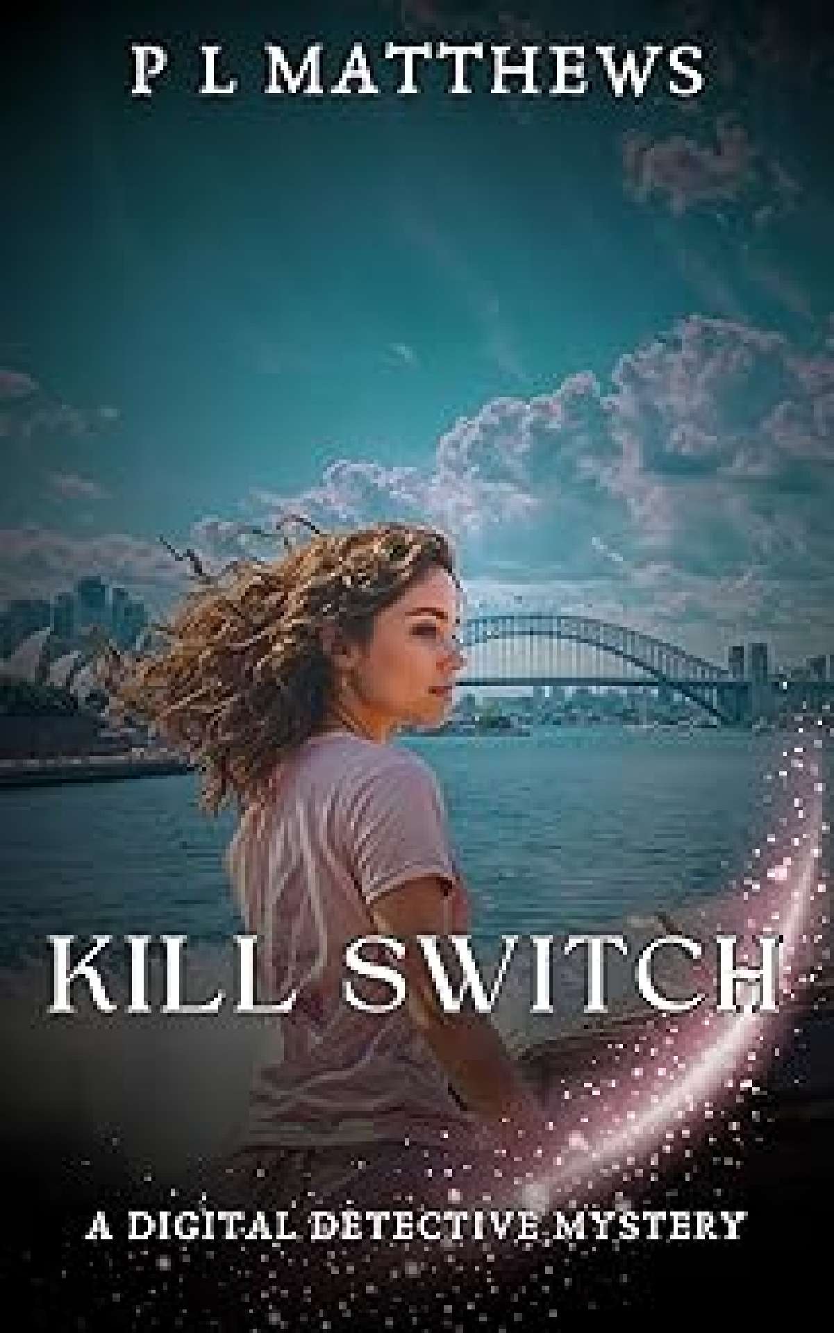 Kill Switch - A Digital Detective Mystery 3 Kill Switch - A Digital Detective Mystery 3