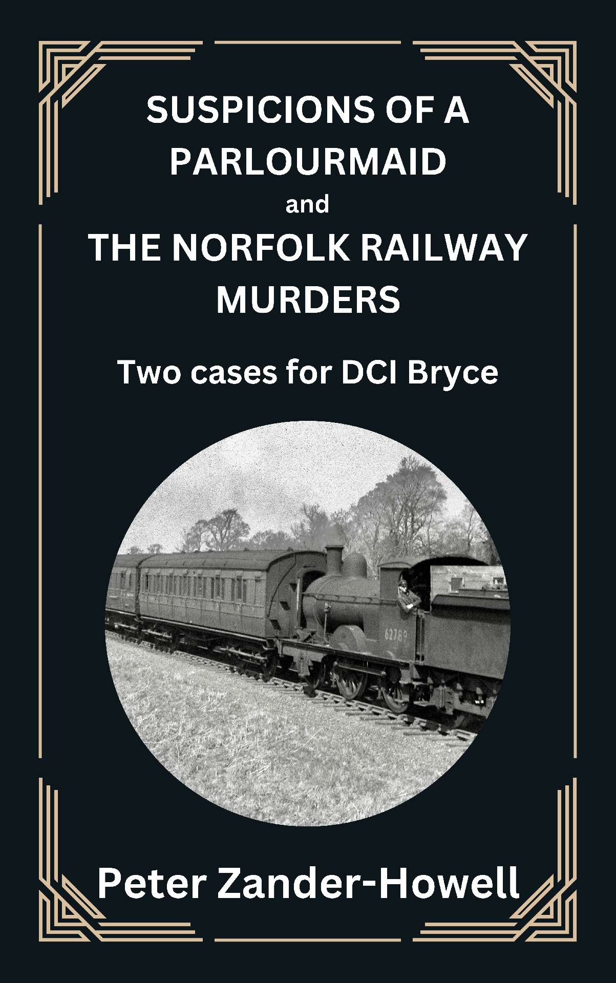 Suspicions of a Parlourmaid and The Norfolk Railway Murders - Philip Bryce series 7
