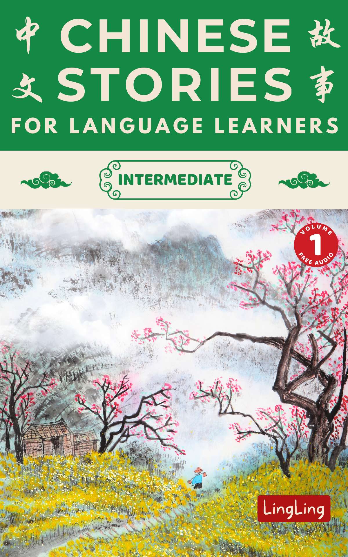 Chinese Stories for Language Learners: Intermediate Volume 1 - Chinese Stories for Language Learners Series 3 Chinese Stories for Language Learners: Intermediate Volume 1 - Chinese Stories for Language Learners Series 3