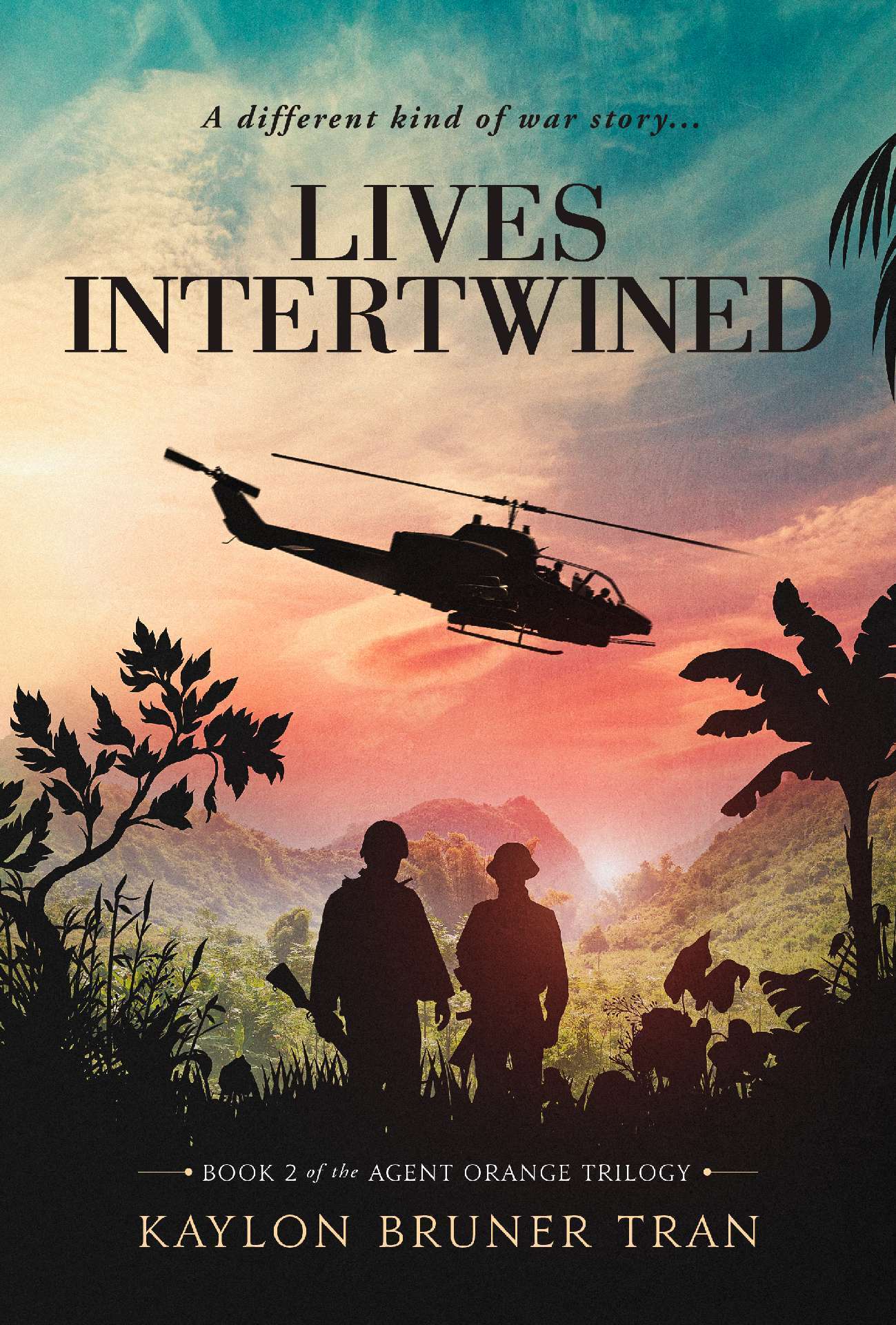 Lives Intertwined - The Agent Orange Trilogy 2 Lives Intertwined - The Agent Orange Trilogy 2