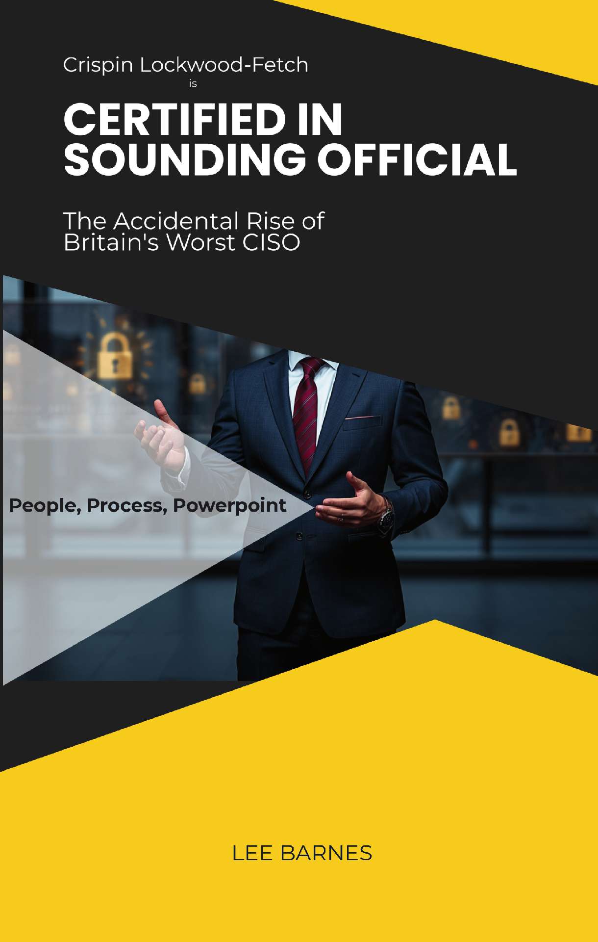 Certified in Sounding Official: The Accidental Rise of Britain's Worst CISO