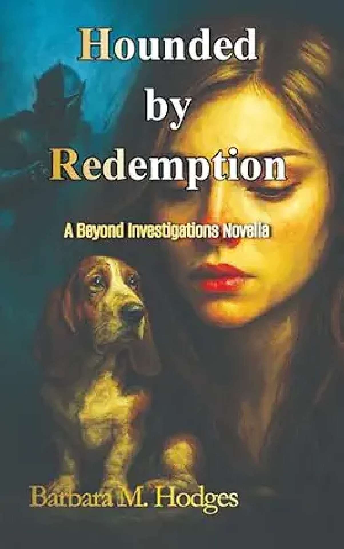 Hounded by Redemption - Beyond Investigations