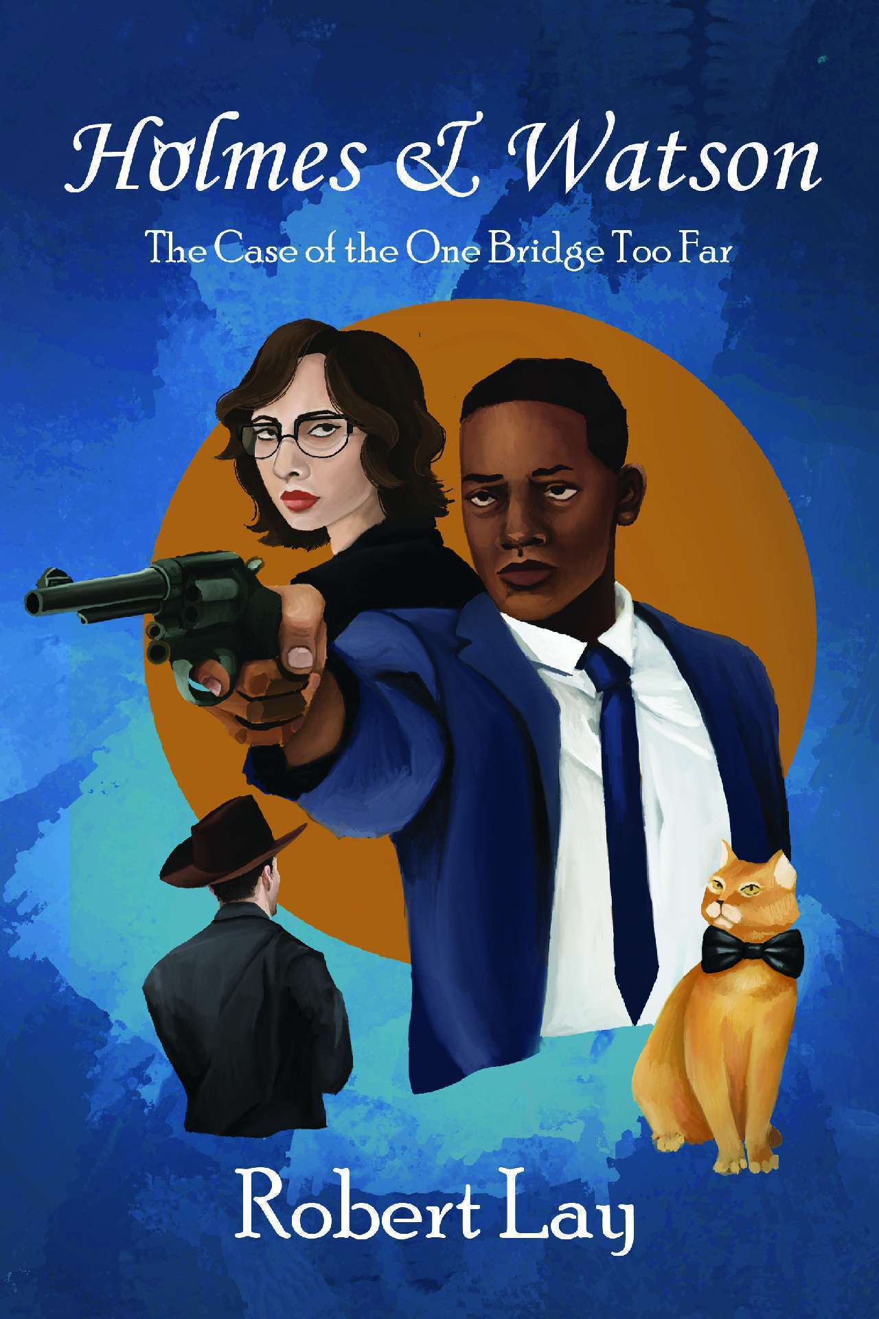 The Case of the One Bridge Too Far - Holmes & Watson 1