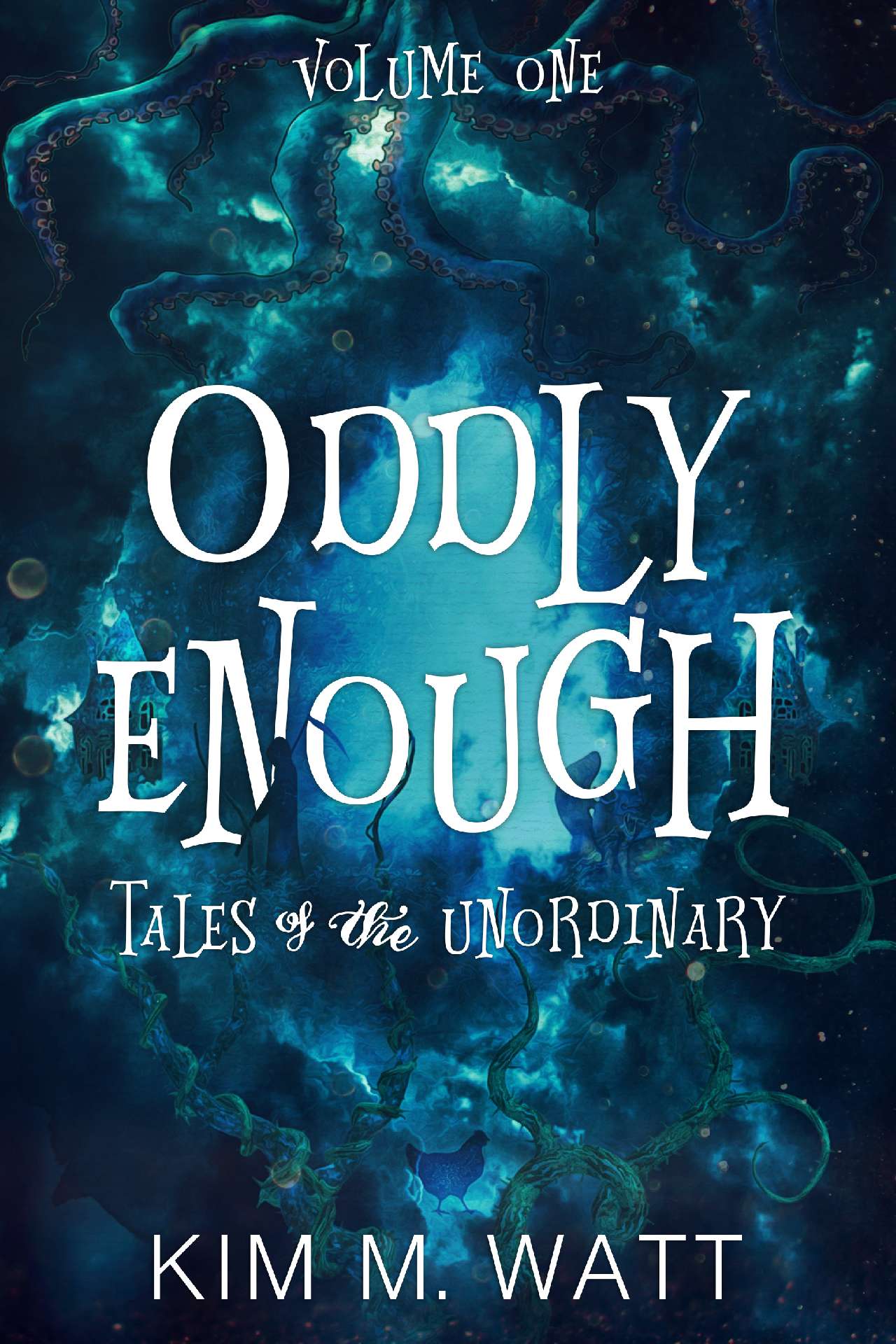 Oddly Enough Volume 1: Tales of the Unordinary - Oddly Enough: Short Stories 1