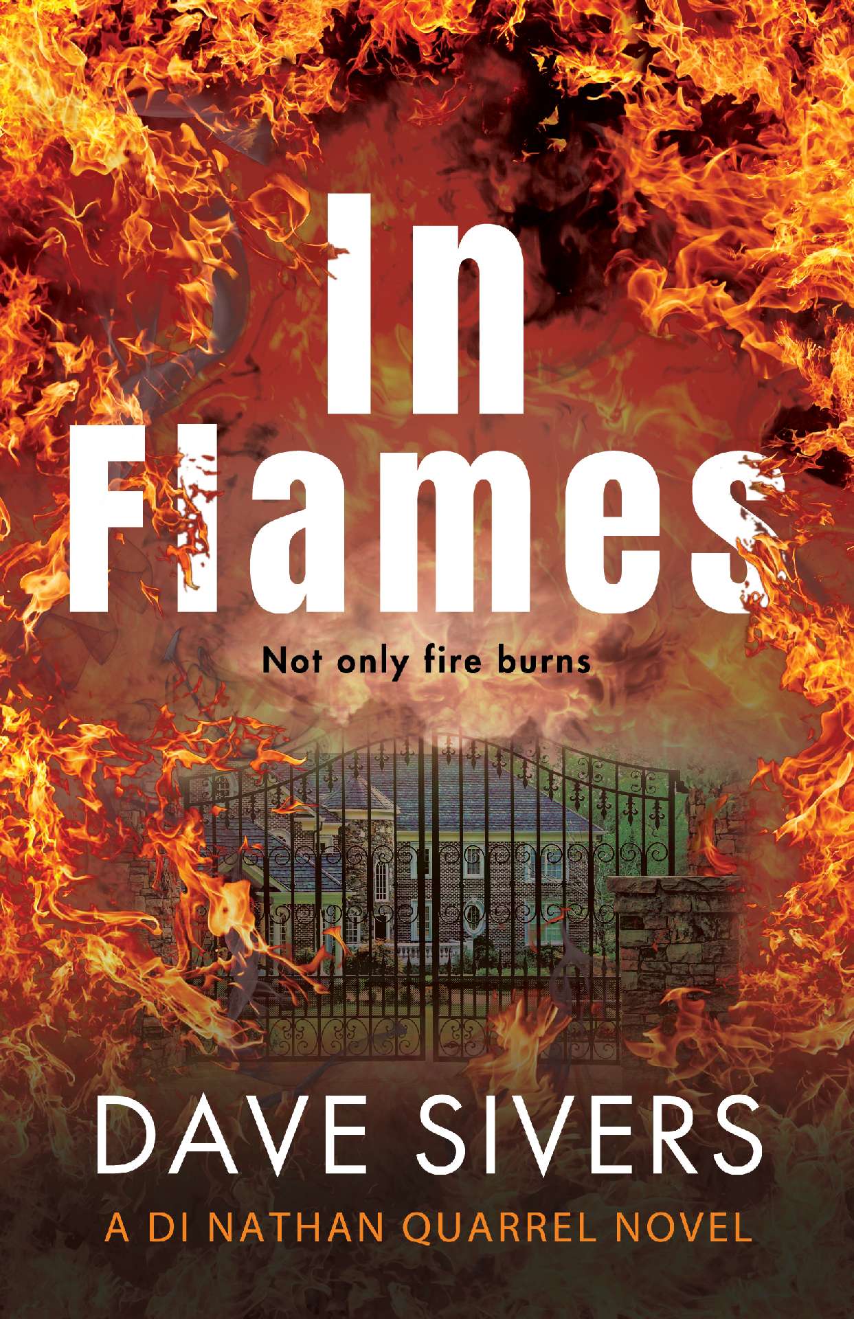 IN FLAMES: A nerve-stretching, addictive thriller - DI Nathan Quarrel 3 IN FLAMES: A nerve-stretching, addictive thriller - DI Nathan Quarrel 3