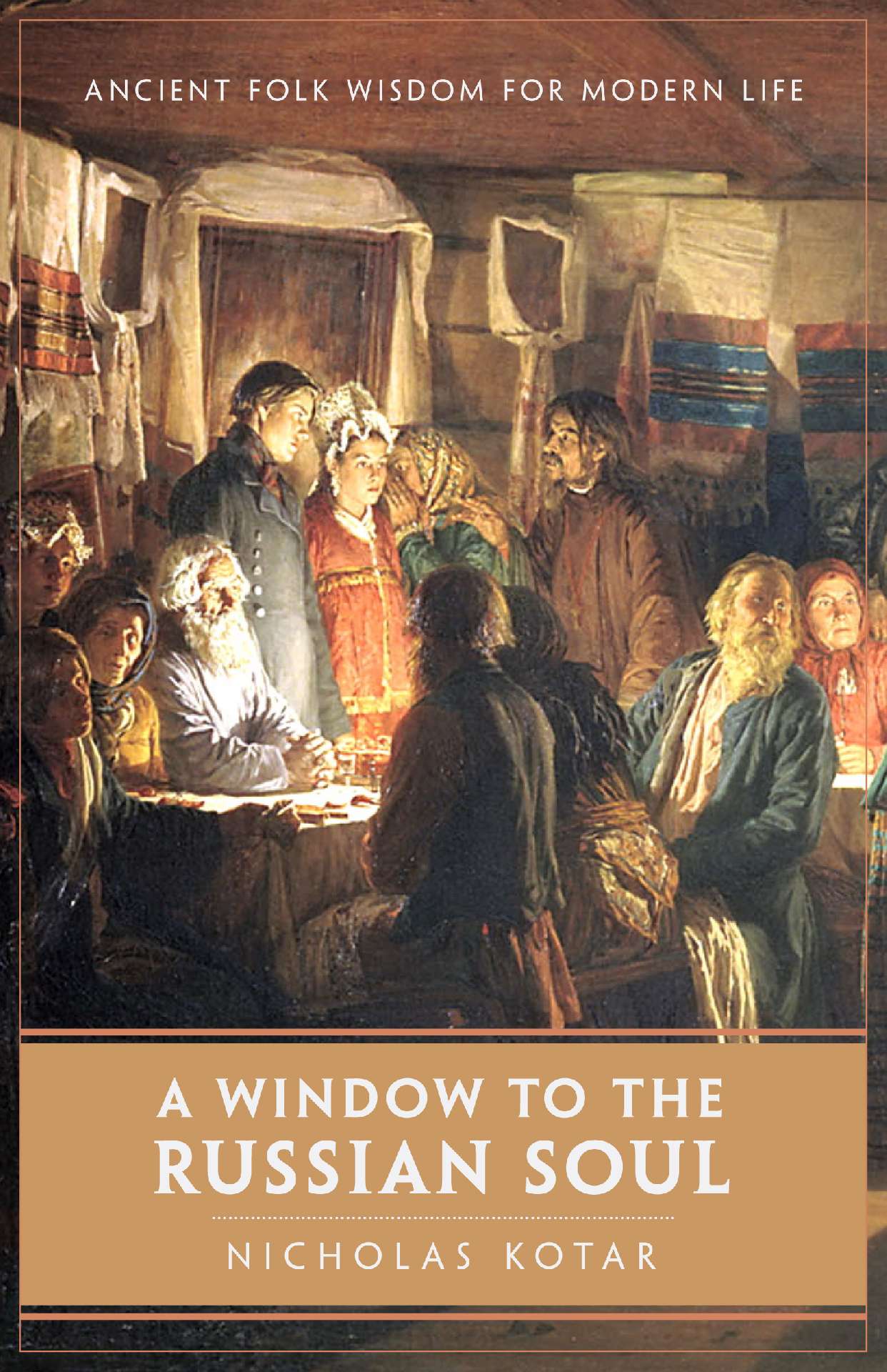 A Window to the Russian Soul: Ancient Folk Wisdom for Modern Life - Worldbuilding Books