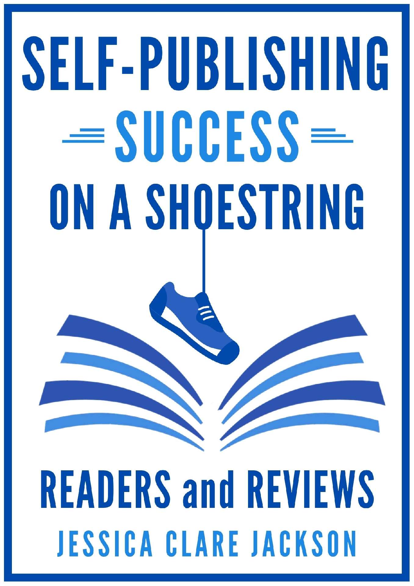 Self-Publishing Success on a Shoestring 1 – Readers and Reviews Self-Publishing Success on a Shoestring 1 – Readers and Reviews