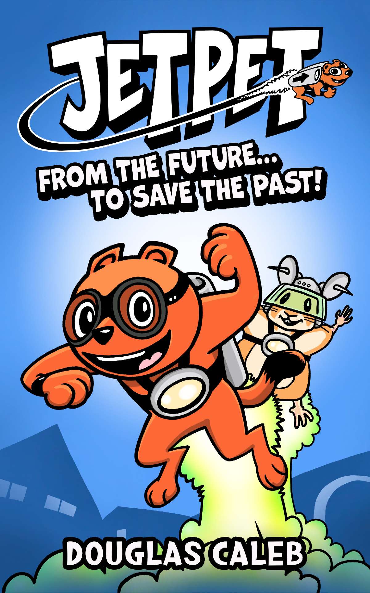 Jet Pet: From the Future to Save the Past! - Jet Pet 1
