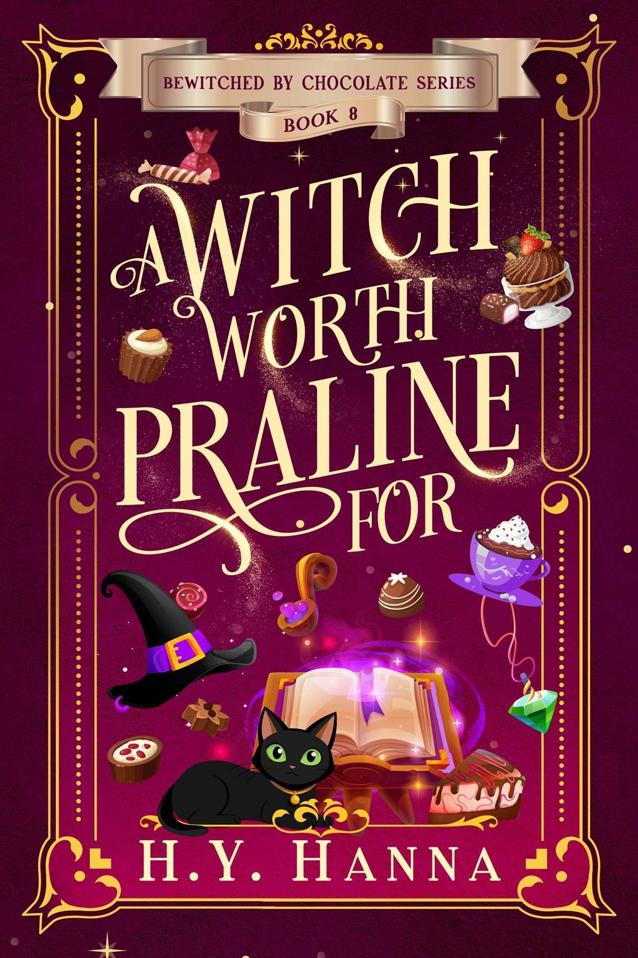 A Witch Worth Praline For (A Cozy Fantasy & Paranormal Witch Mystery) - Bewitched by Chocolate 8