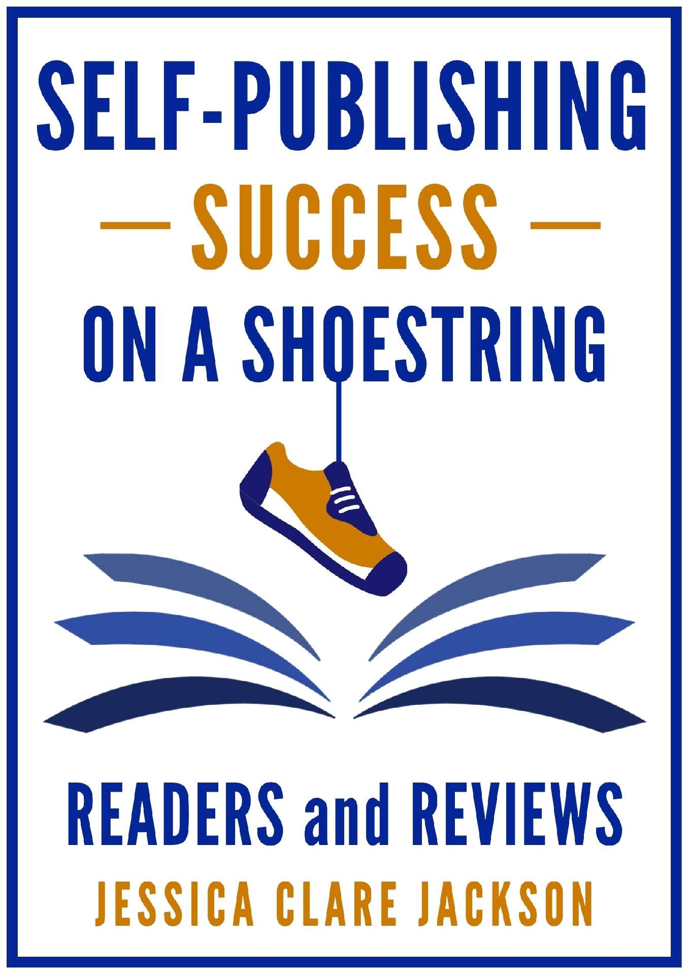 Self-Publishing Success on a Shoestring 1 – Readers and Reviews Self-Publishing Success on a Shoestring 1 – Readers and Reviews