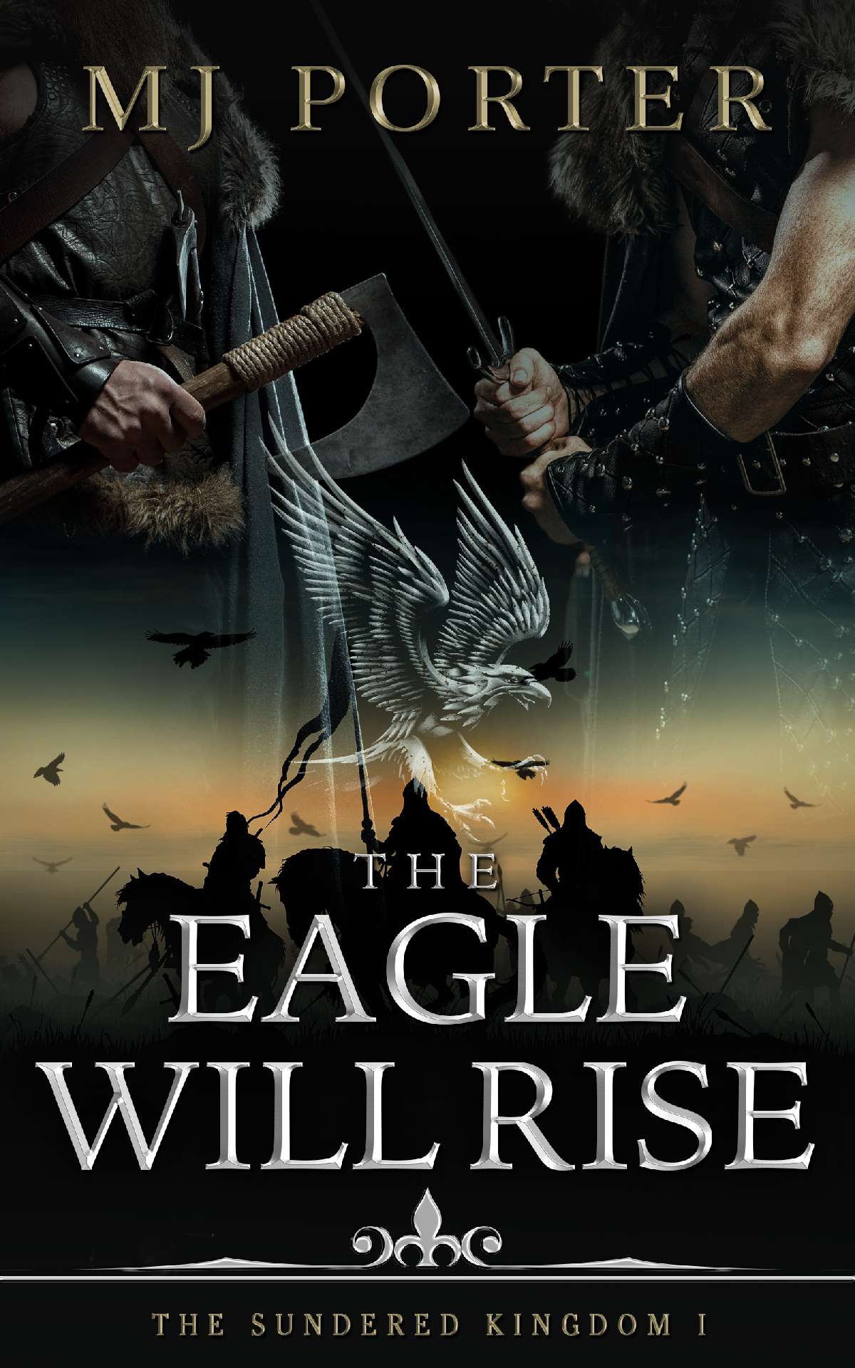 The Eagle Will Rise - The Sundered Kingdom 1