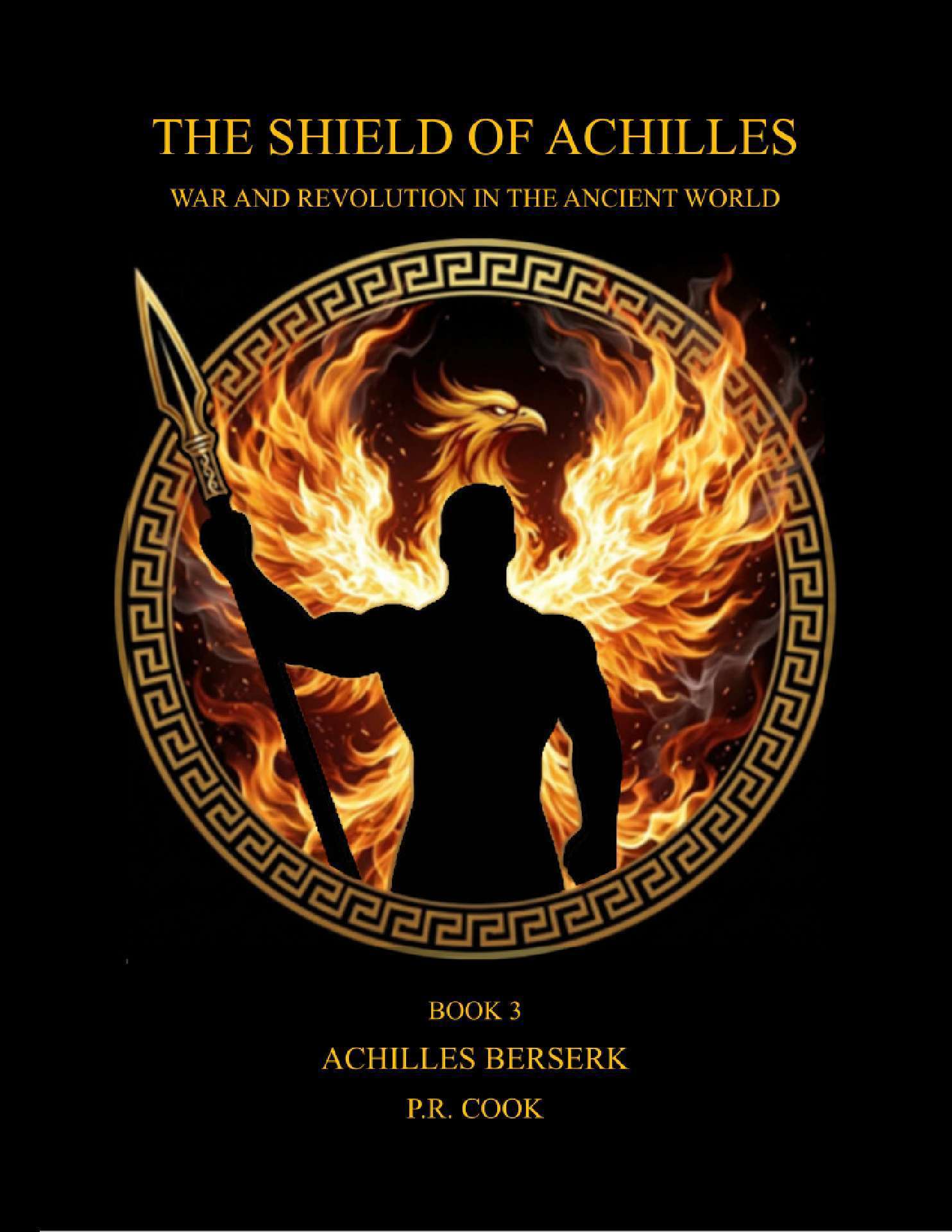 ACHILLES BERSERK - THE SHIELD OF ACHILLES - WAR AND REVOLUTION 3 ACHILLES BERSERK - THE SHIELD OF ACHILLES - WAR AND REVOLUTION 3