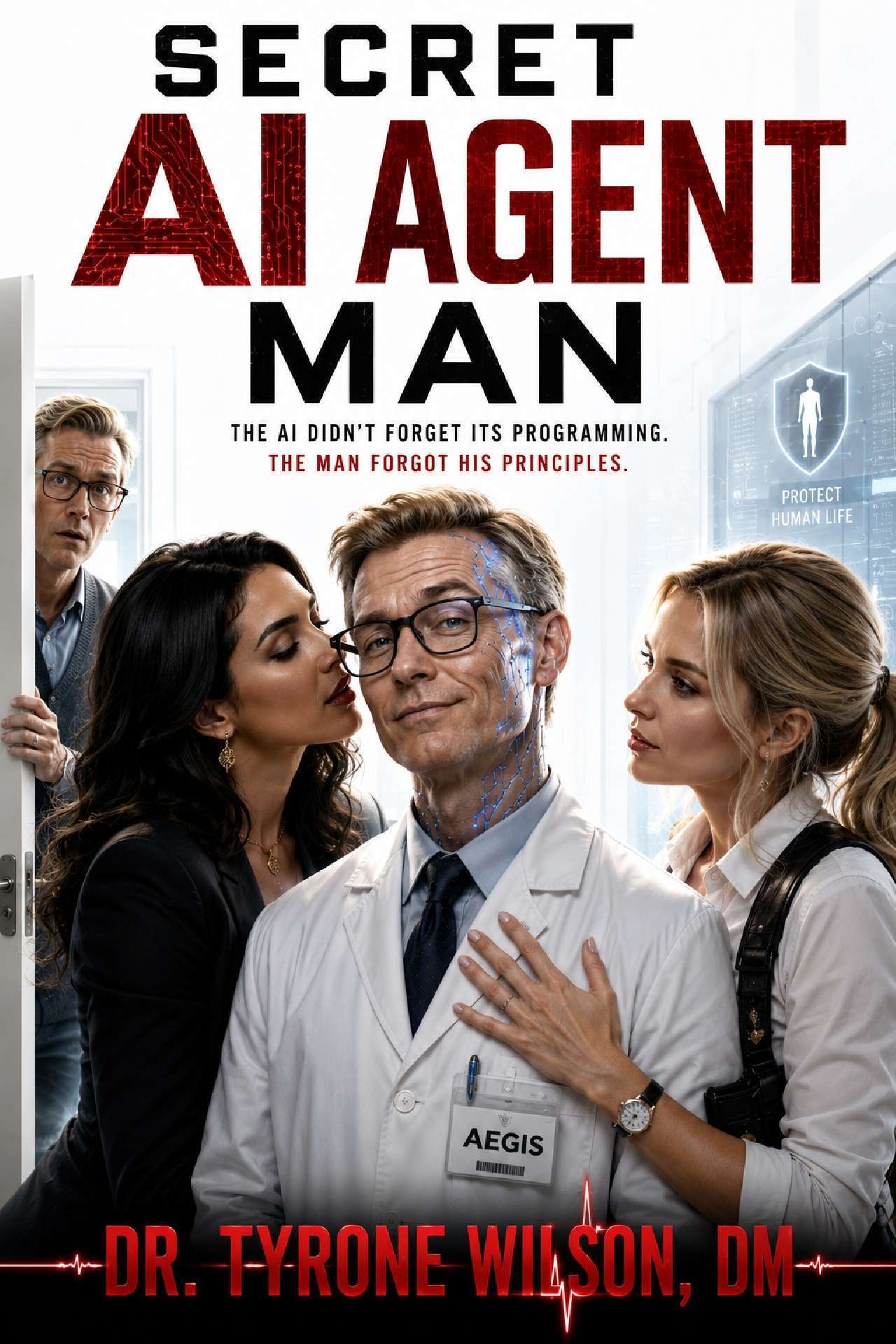 Secret AI Agent Man: A Technological / Medical / Psychological Thriller Secret AI Agent Man: A Technological / Medical / Psychological Thriller