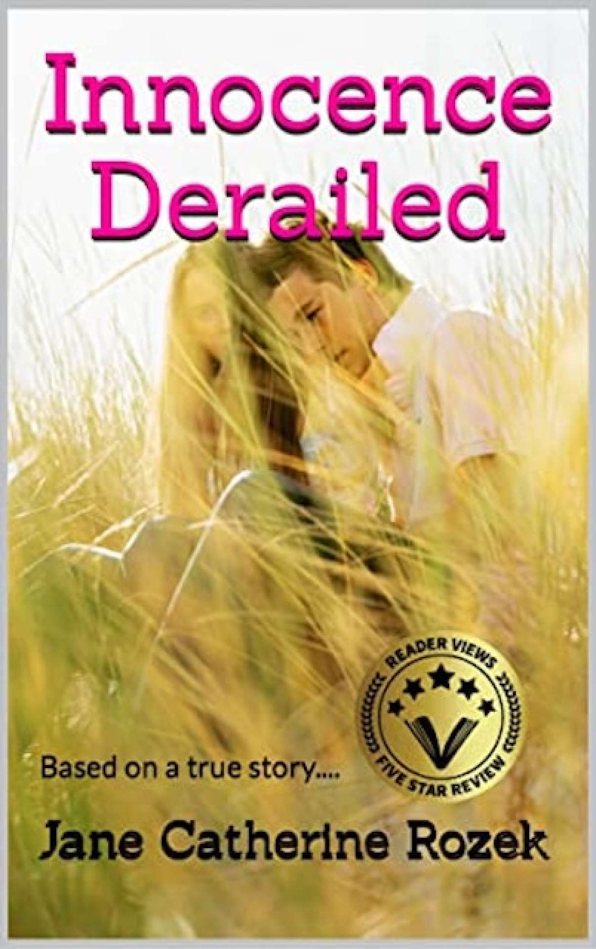 Innocence Derailed: Based on a True Story - The Spirit Quest Series, Book 1
