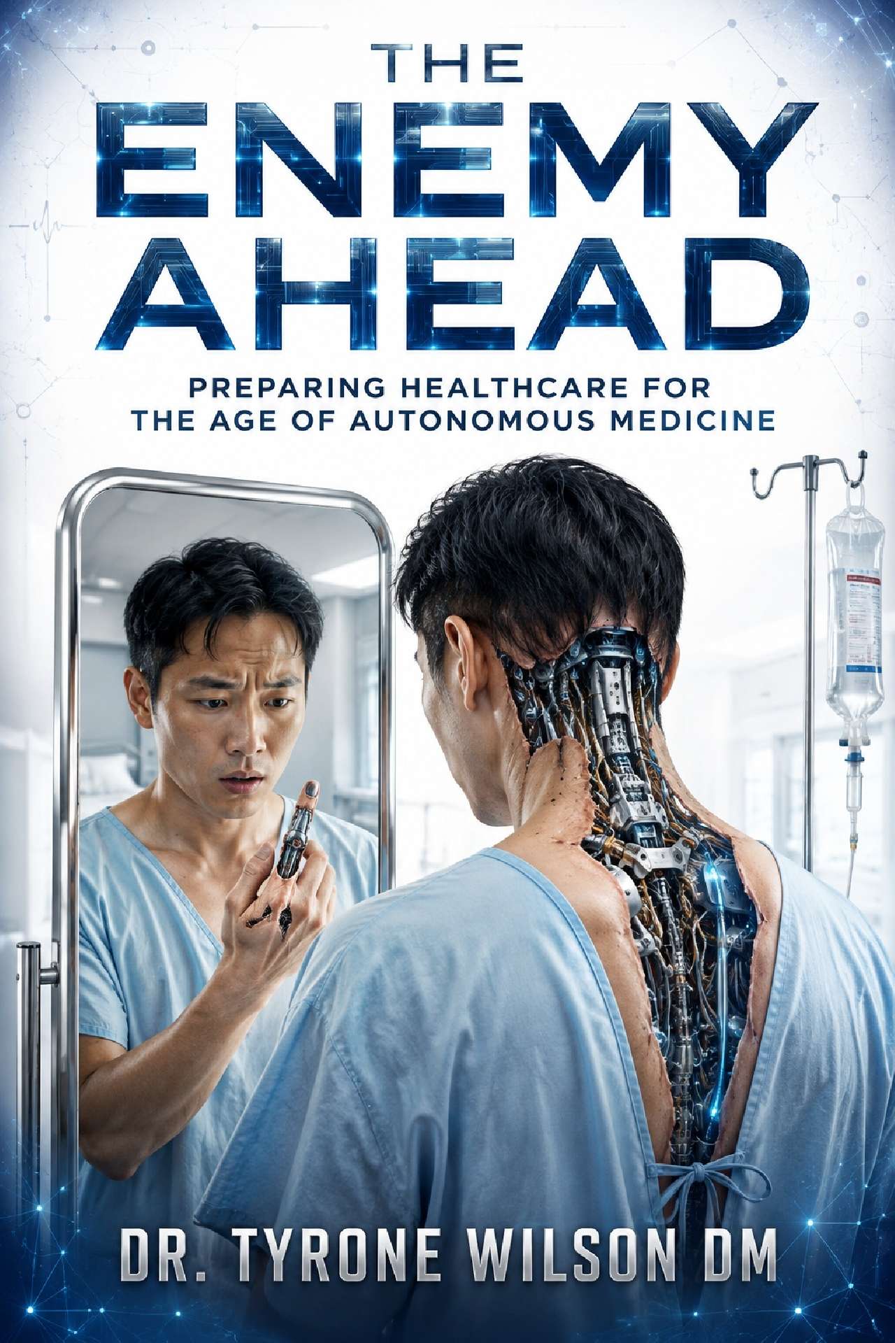 The Enemy Ahead - The Future of Healthcare Cybersecurity Series The Enemy Ahead - The Future of Healthcare Cybersecurity Series