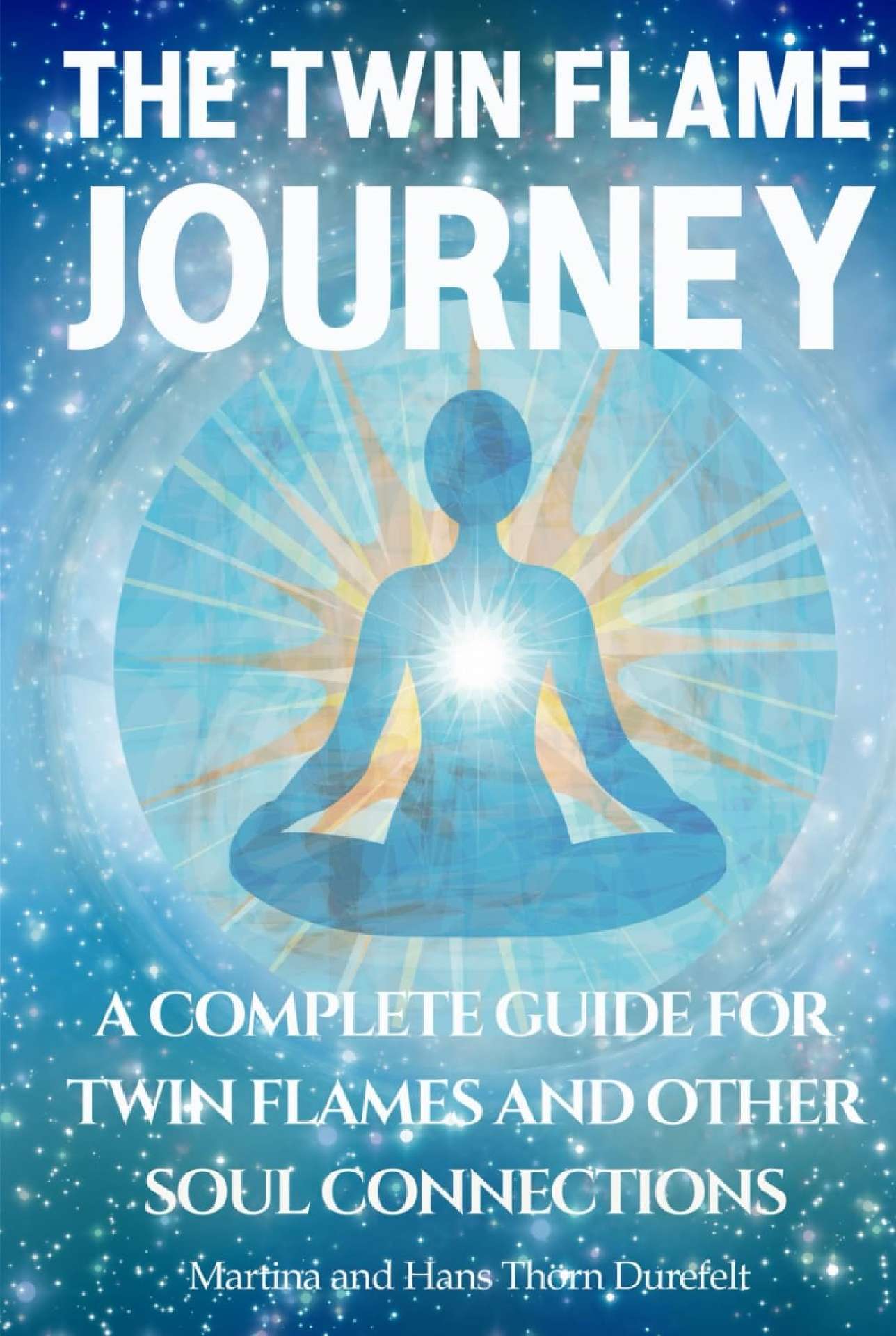 The Twin Flame Journey: The Path to Deep Soul Healing & Divine Union - Your Success with the Self-Healing Series