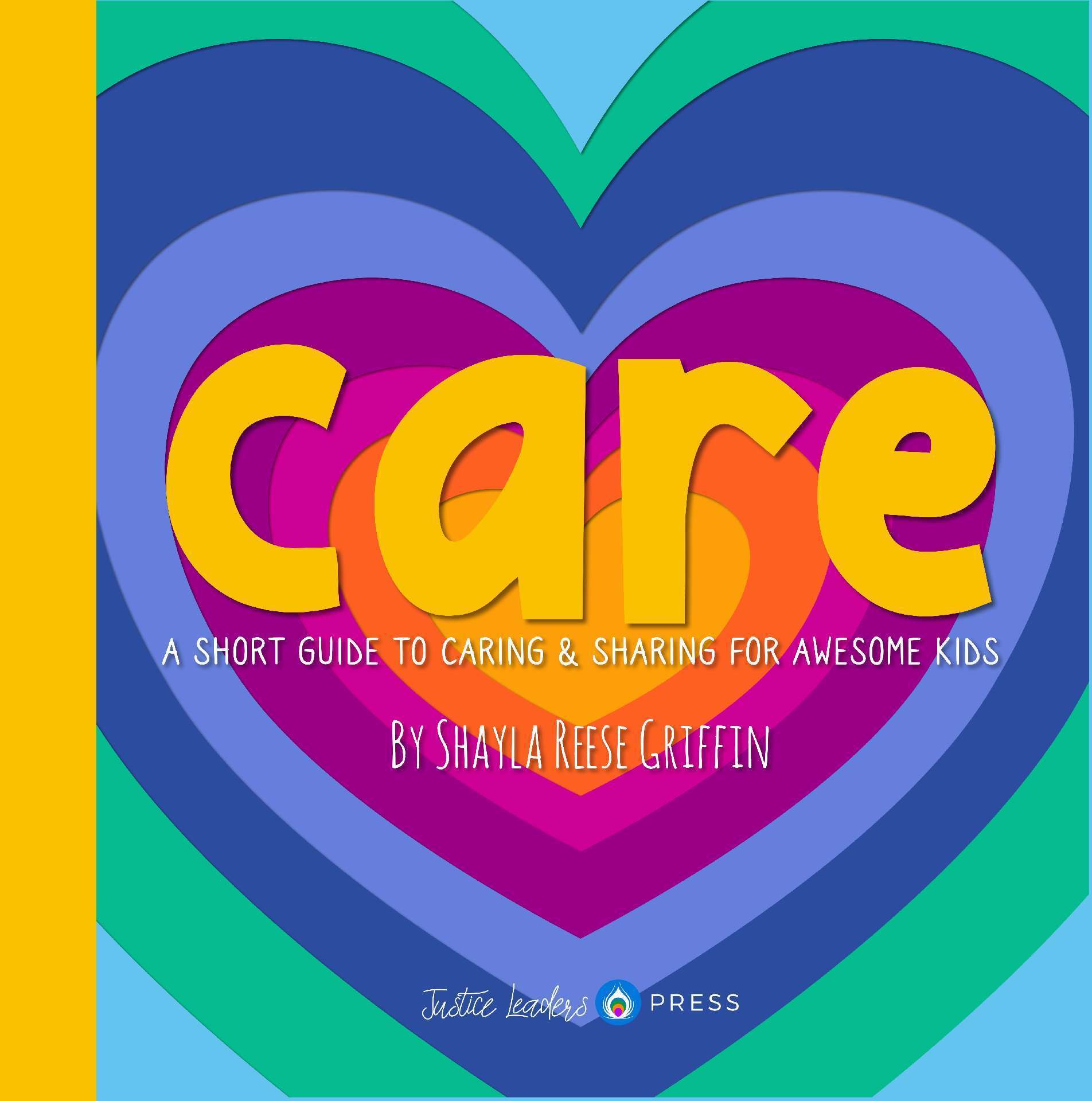 Care: A Short Guide to Caring & Sharing for Awesome Kids - Awesome Kids Guides to Social Justice