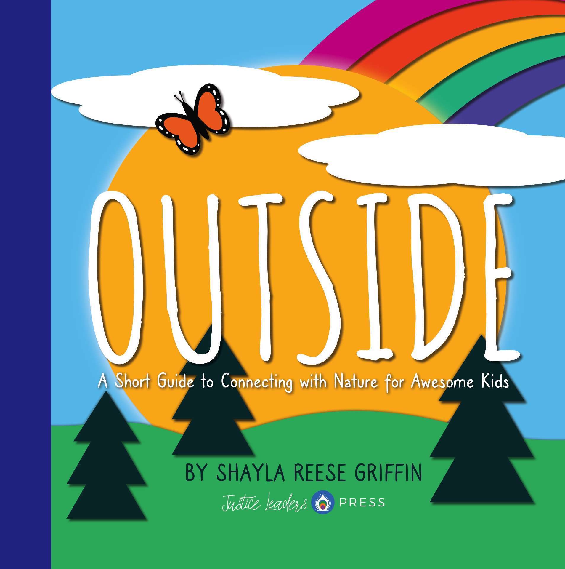 Outside: A Short Guide to Connecting with Nature for Awesome Kids - Short Guides for Awesome Kids