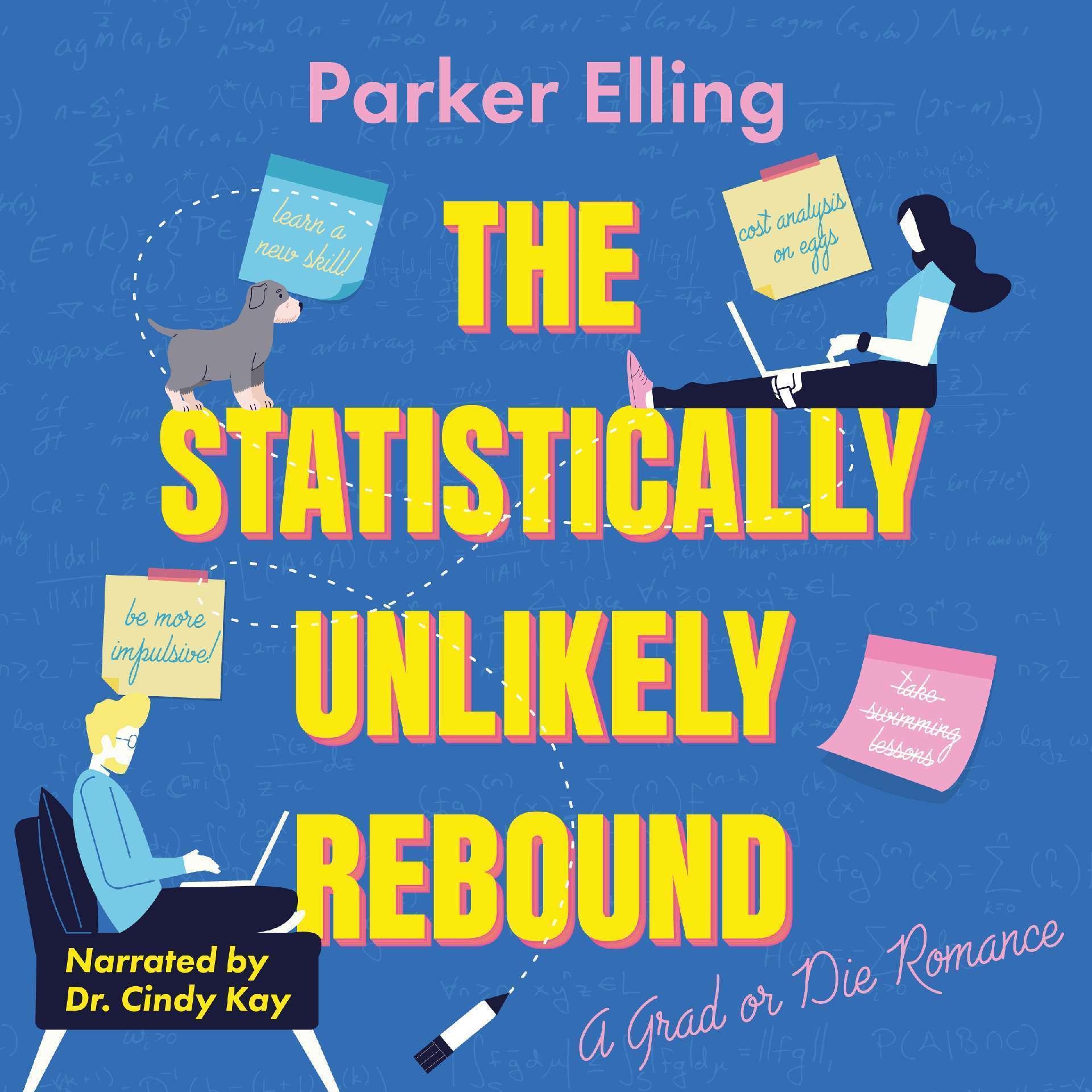 The Statistically Unlikely Rebound: A Fake Dating, Forced Proximity Romance - Grad or Die Romance, Book #1