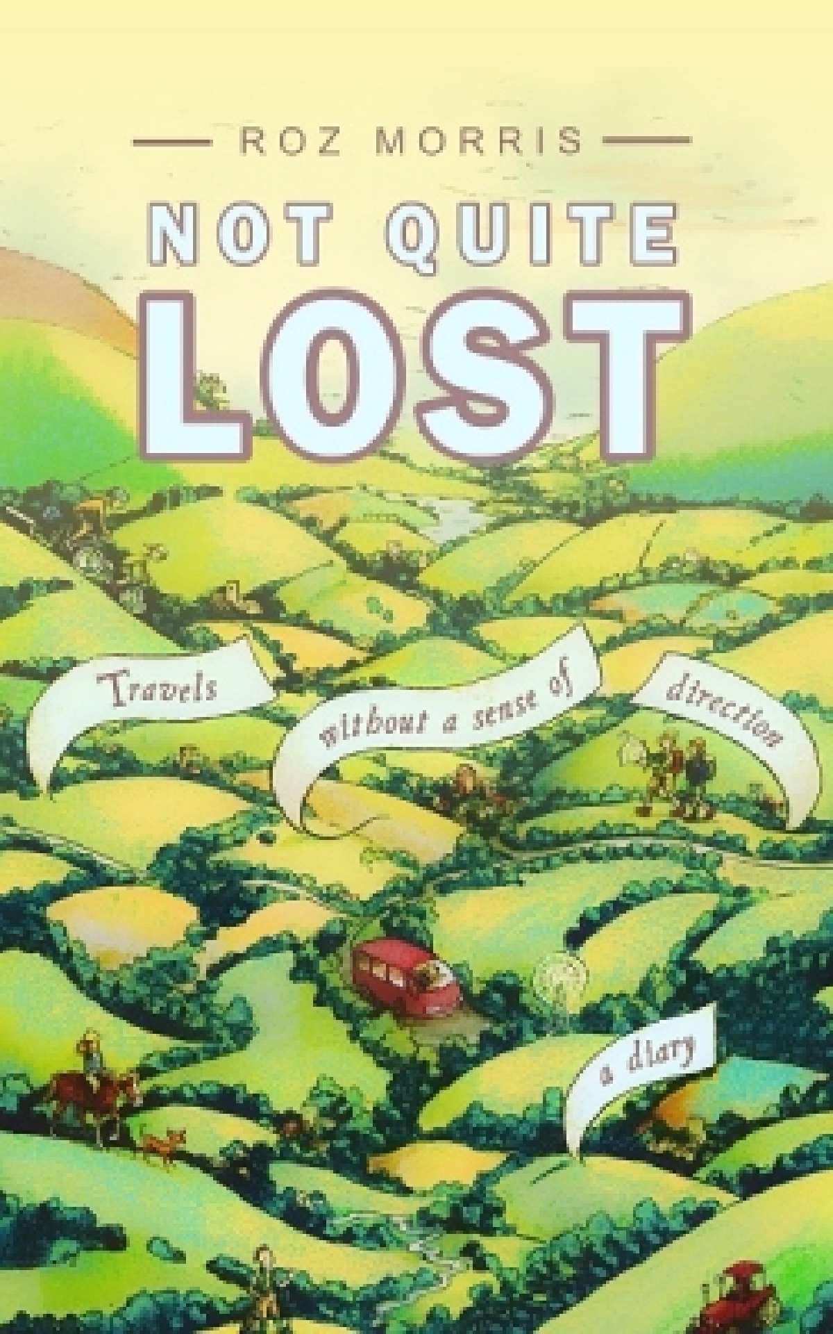 Not Quite Lost: Travels Without A Sense of Direction