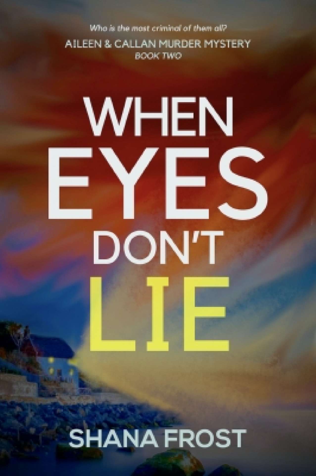 When Eyes Don't Lie: - Aileen & Callan Murder Mysteries 2