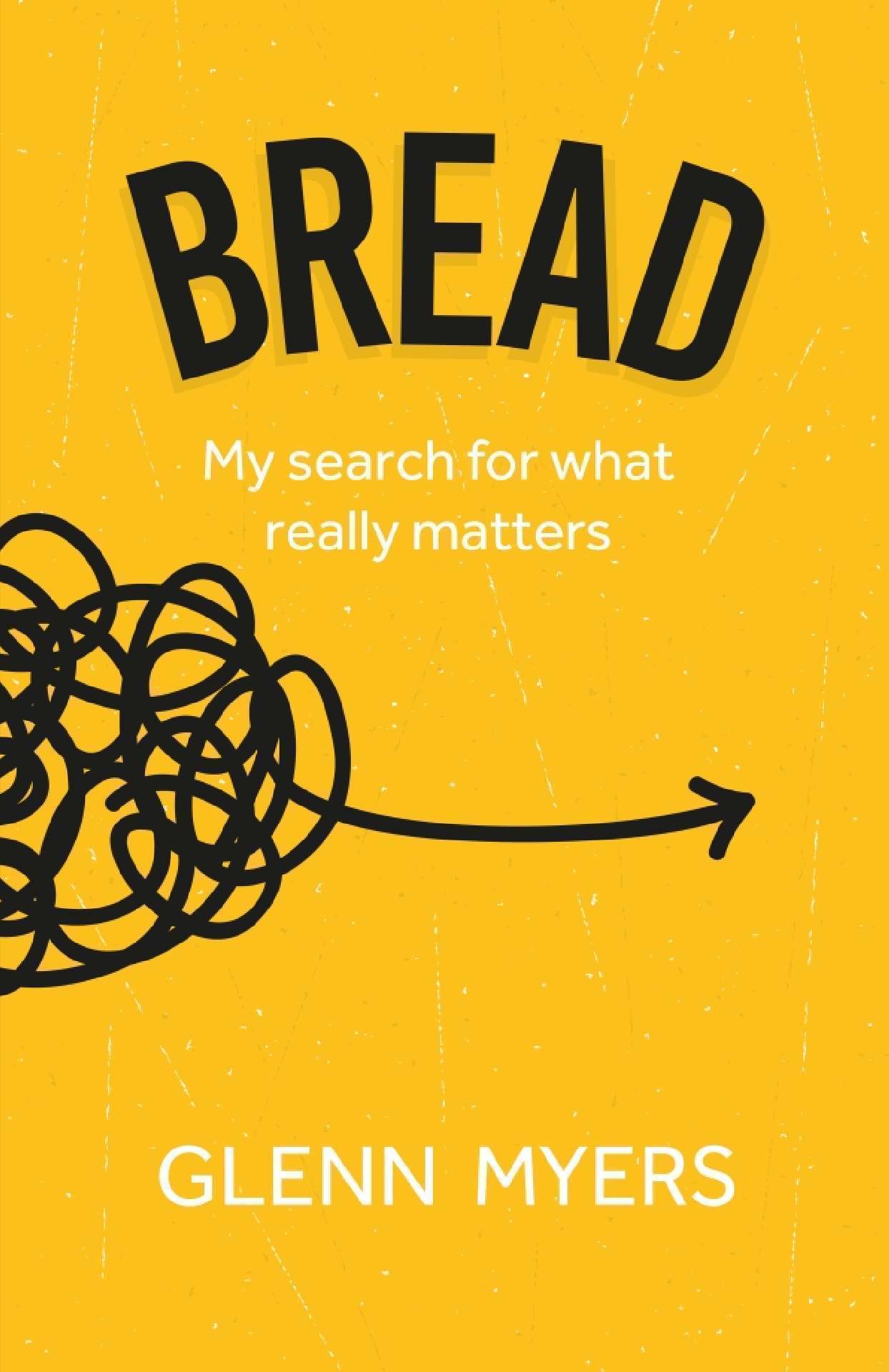 Bread - my pursuit of what really matters
