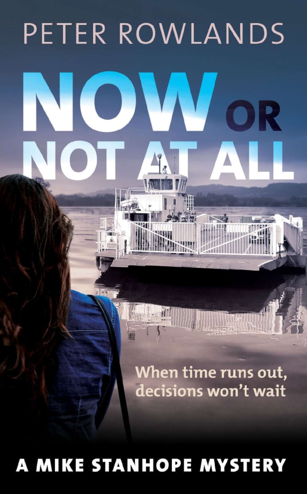 Now or Not at All - Mike Stanhope Mysteries 5