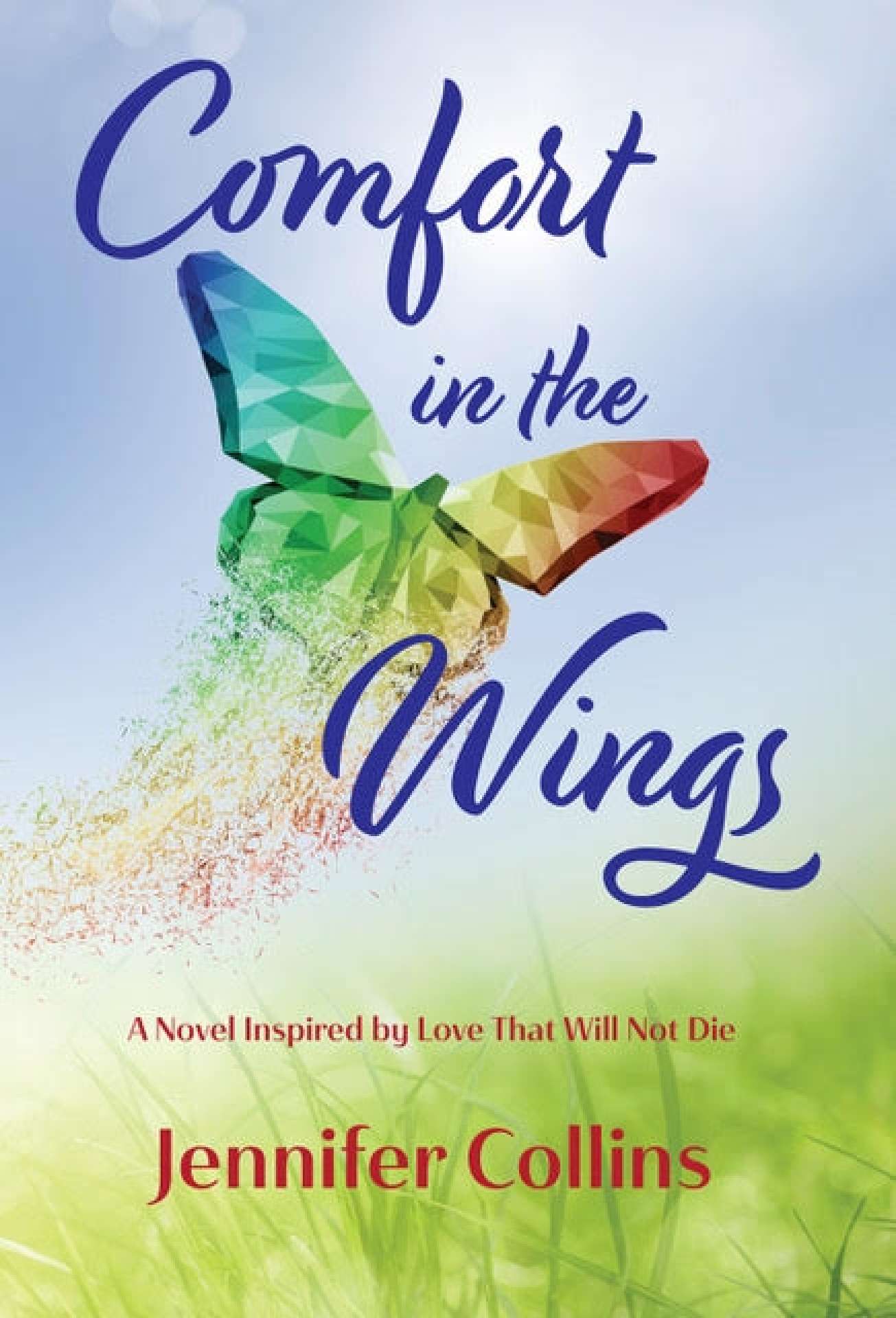 Comfort in the Wings: A Novel Inspired by Love That Will Not Die - Love That Does Not Die Trilogy