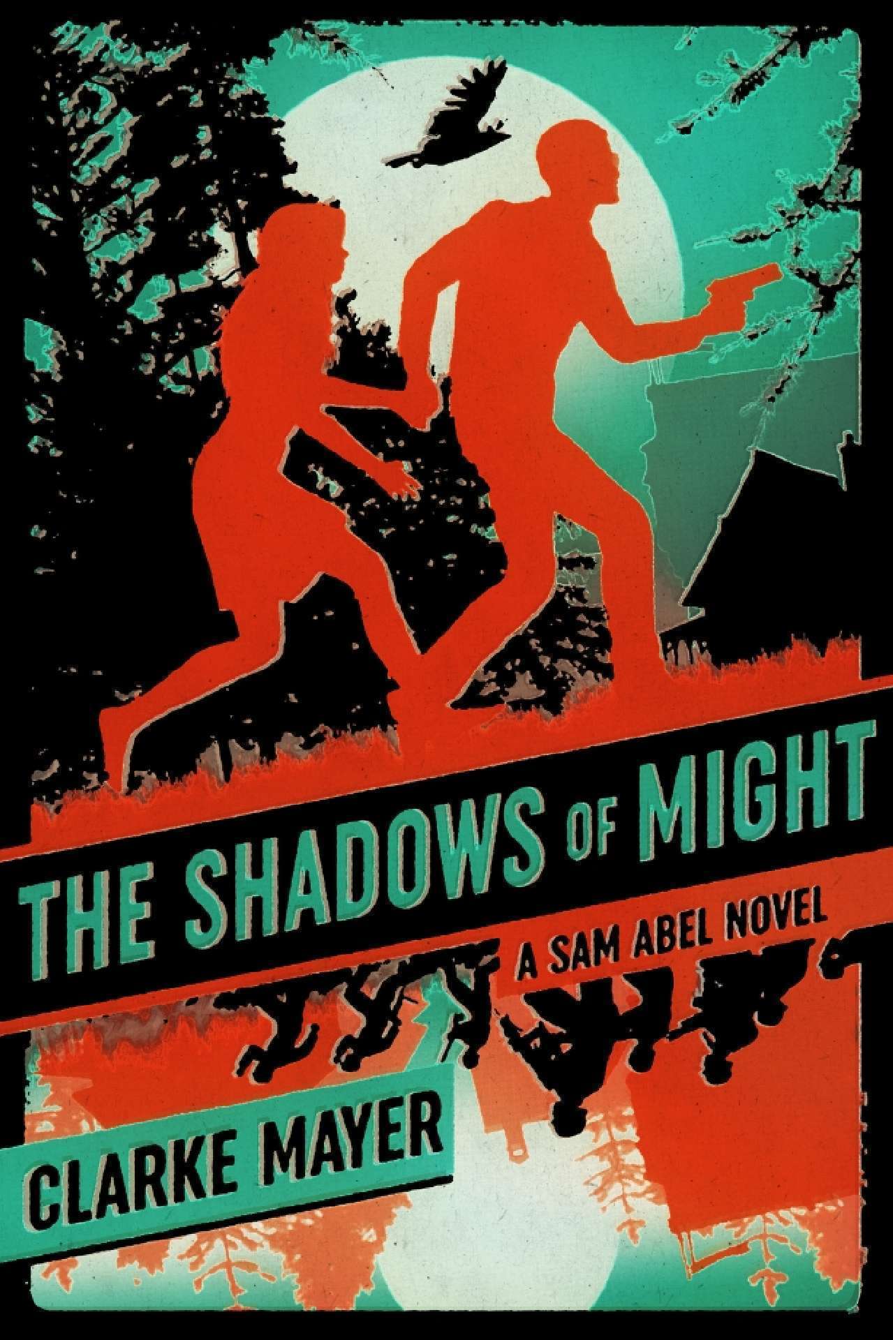 The Shadows of Might: A Sam Abel Novel (Whispers and Shadows Spy Series, Sam Abel Book 1) - The Whispers and Shadows Series 1