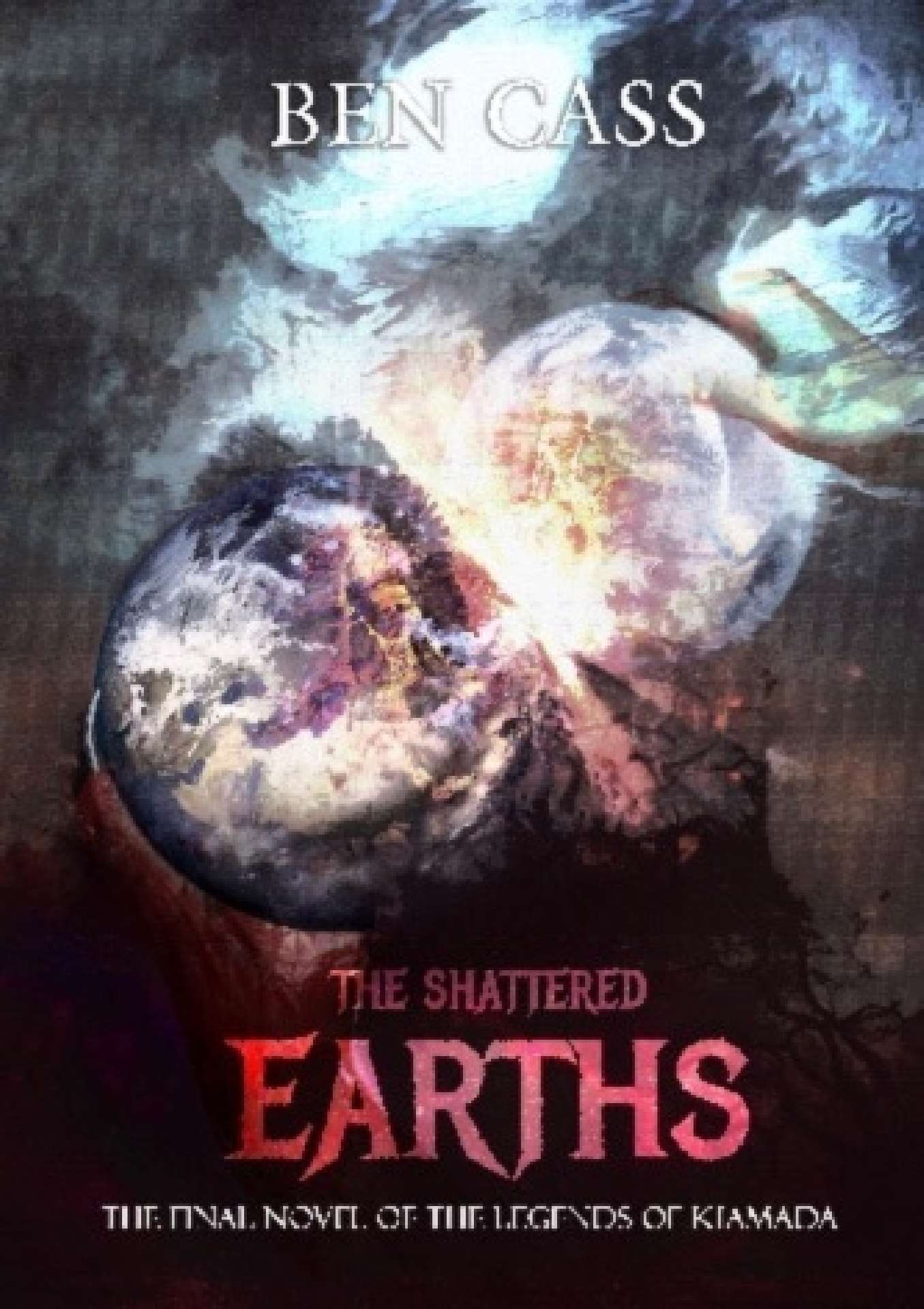 The Shattered Earths - The Legends of Kiamada 3