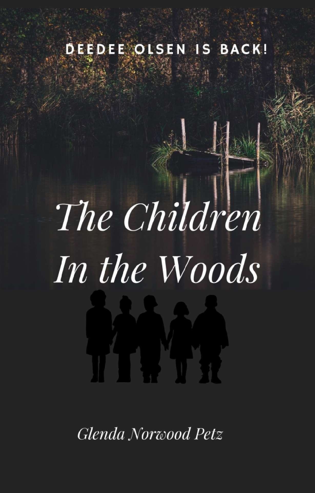 The Children In the Woods - DeeDee Olsen Series 2