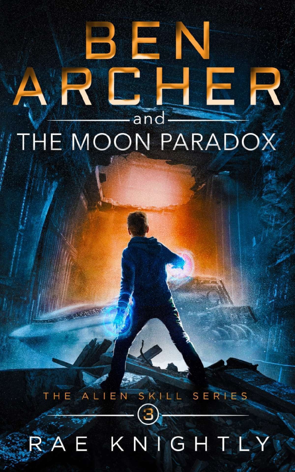 Ben Archer and the Moon Paradox (The Alien Skill Series, Book 3) - The Alien Skill Series 3